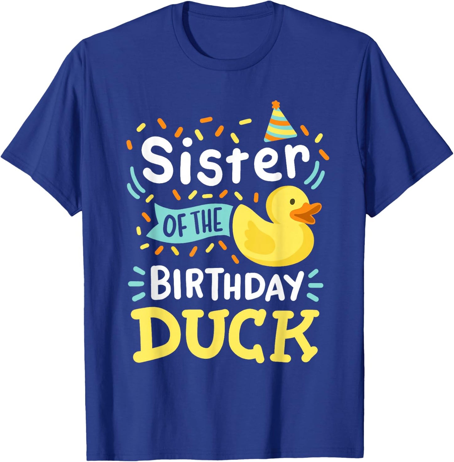 Sister Of The Birthday Duck Boy Rubber Duck Bday Family T-Shirt - T-Shirt | Royal