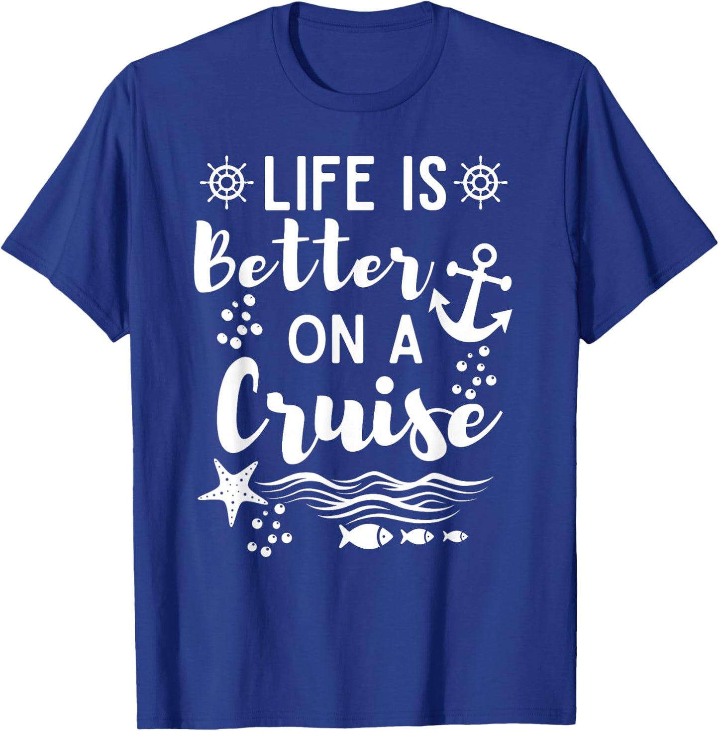 Life Is Better On A Cruise Ship Graphic For Family Cruiser T-Shirt - T-Shirt | Royal