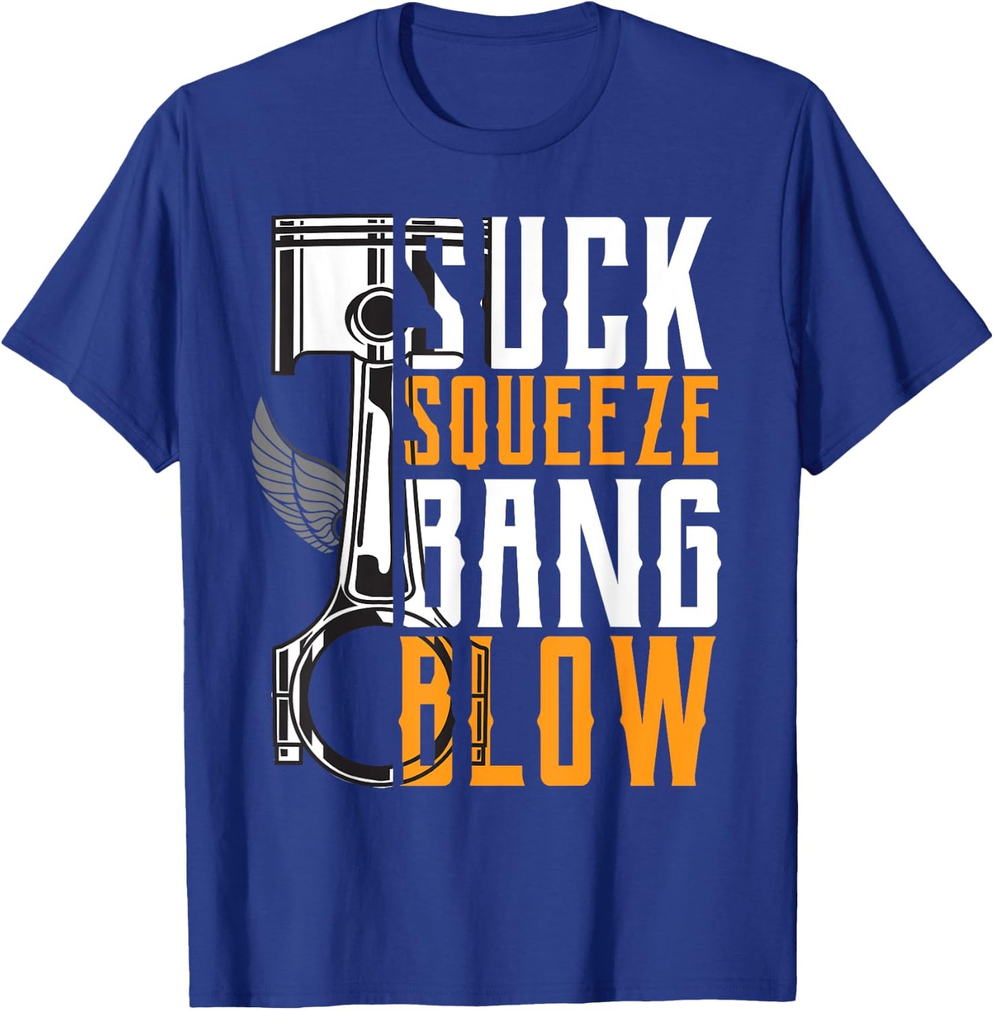 Suck Squeeze Bang & Blow Car and Motorcycle Lover T-Shirt - T-Shirt | Royal
