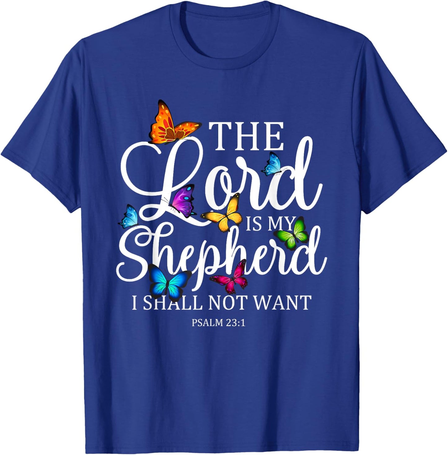 The Lord is My Shepherd Butterfly Art - Psalm 23:1 Religious T-Shirt - T-Shirt | Royal