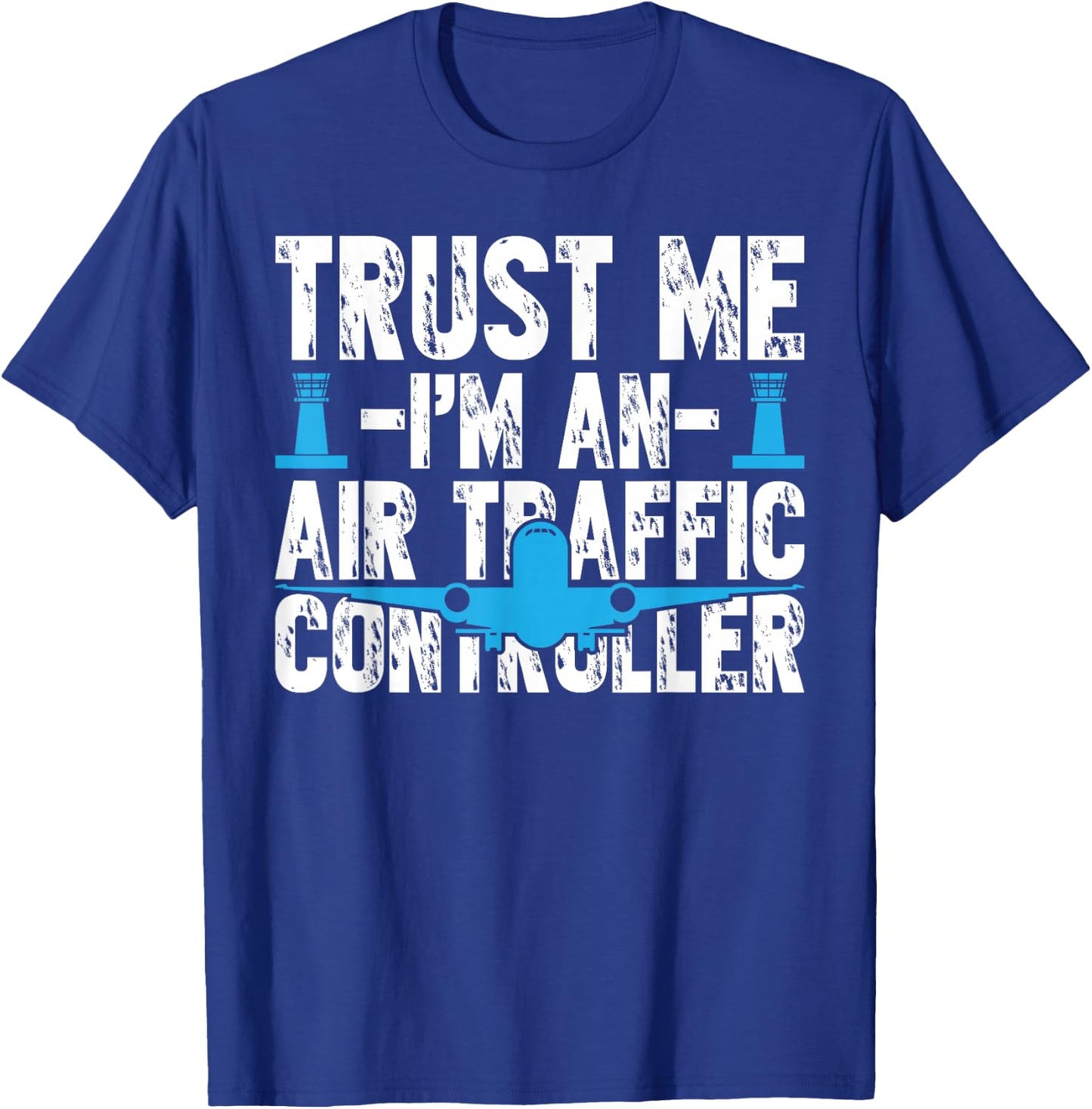 Trust Me I'm an Air Traffic Controller Costume Aviation T-Shirt - T-Shirt | Royal