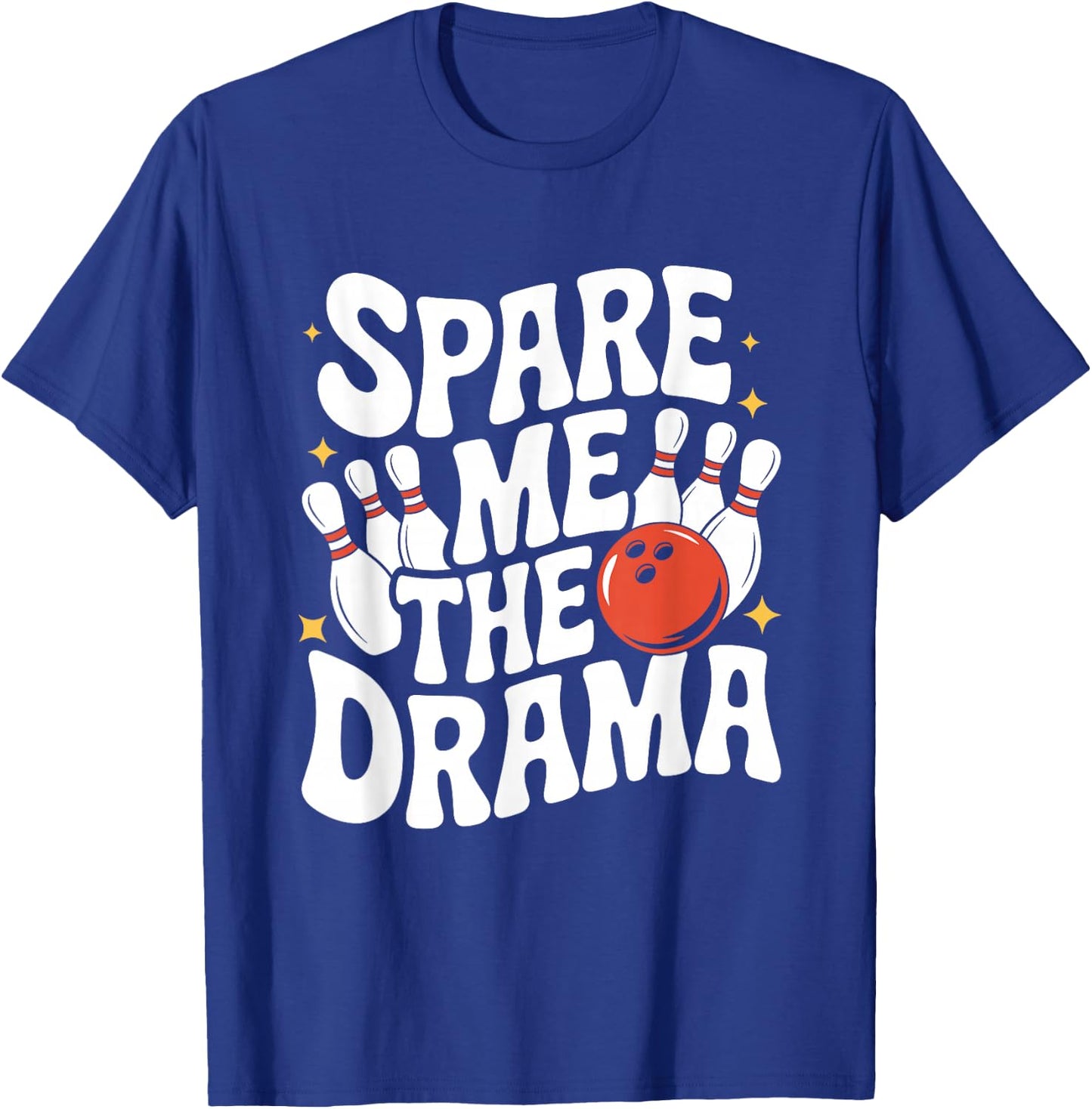 Spare Me The Drama Funny Bowling T-Shirt - T-Shirt | Royal