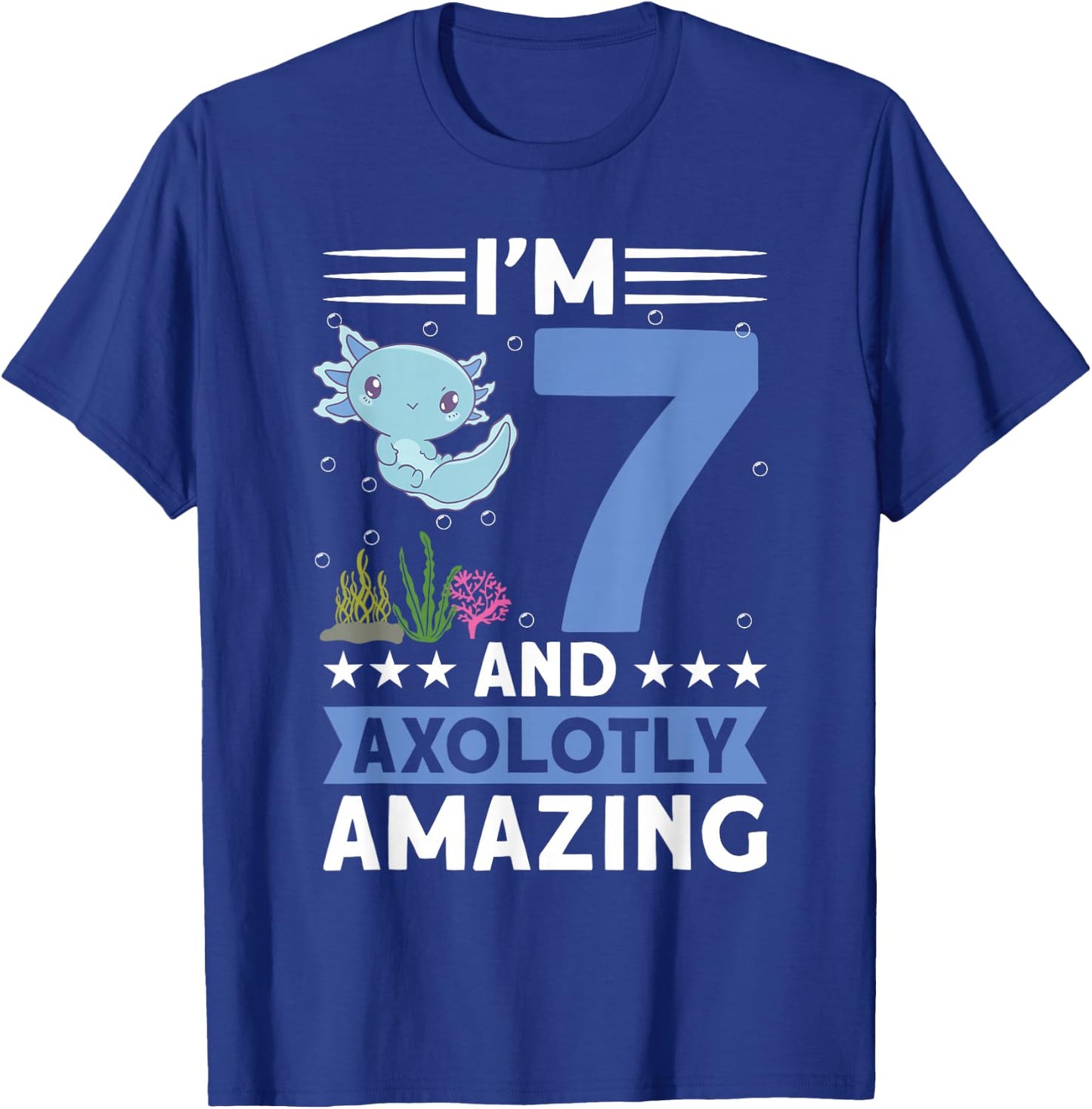I'm 7 and axolotly amazing 7th Birthday Kids Axolotl T-Shirt - T-Shirt | Royal
