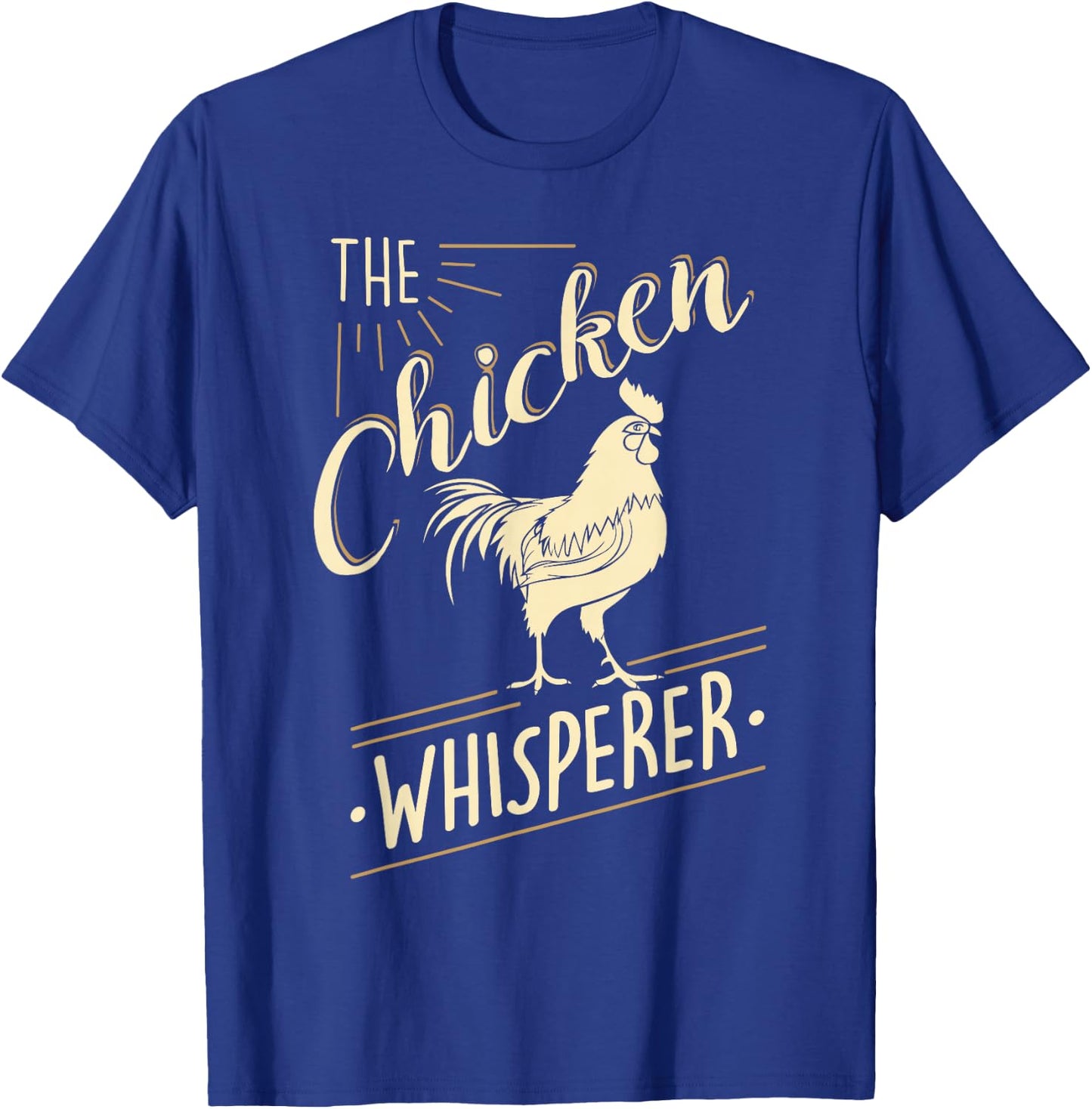 The Chicken Whisperer Funny Chicken Lover Farming T-Shirt - T-Shirt | Royal