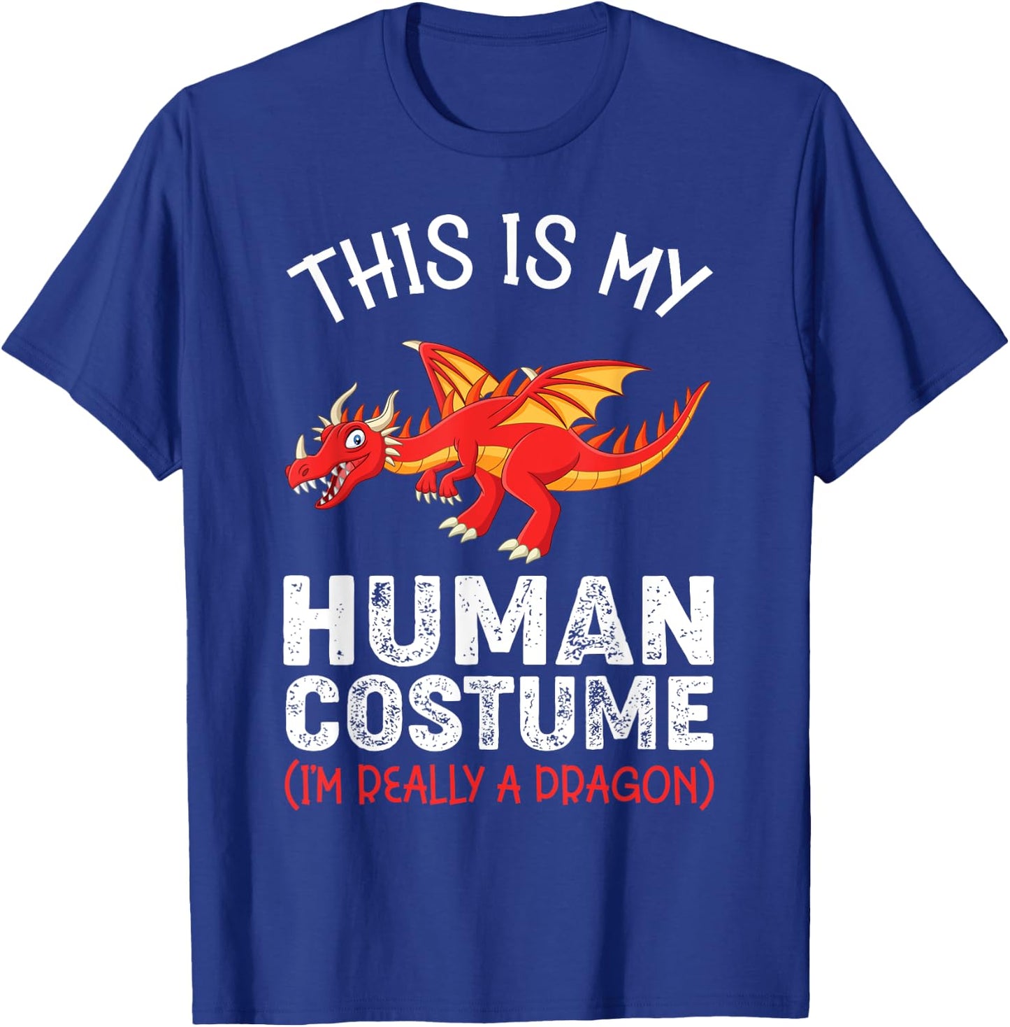 This Is My Human Costume I'm Really A Dragon Funny Dragon T-Shirt - T-Shirt | Royal