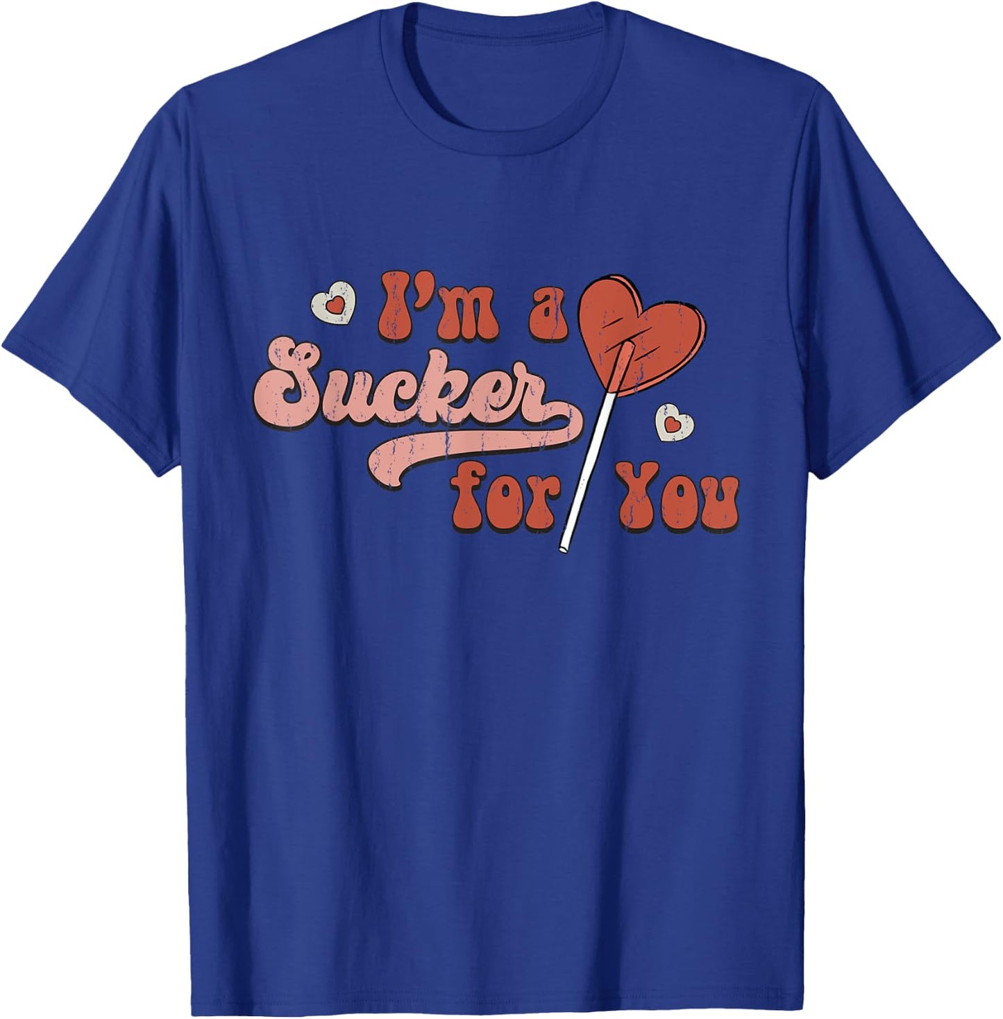 Retro Im A Sucker For You Couple Matching Valentine Clothing T-Shirt - T-Shirt | Royal