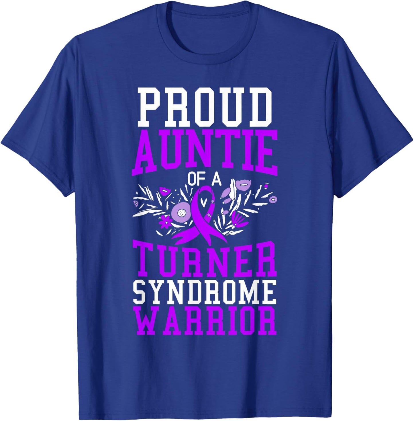 Proud Auntie Of A Turner Syndrome Warrior Support Squad T-Shirt - T-Shirt | Royal