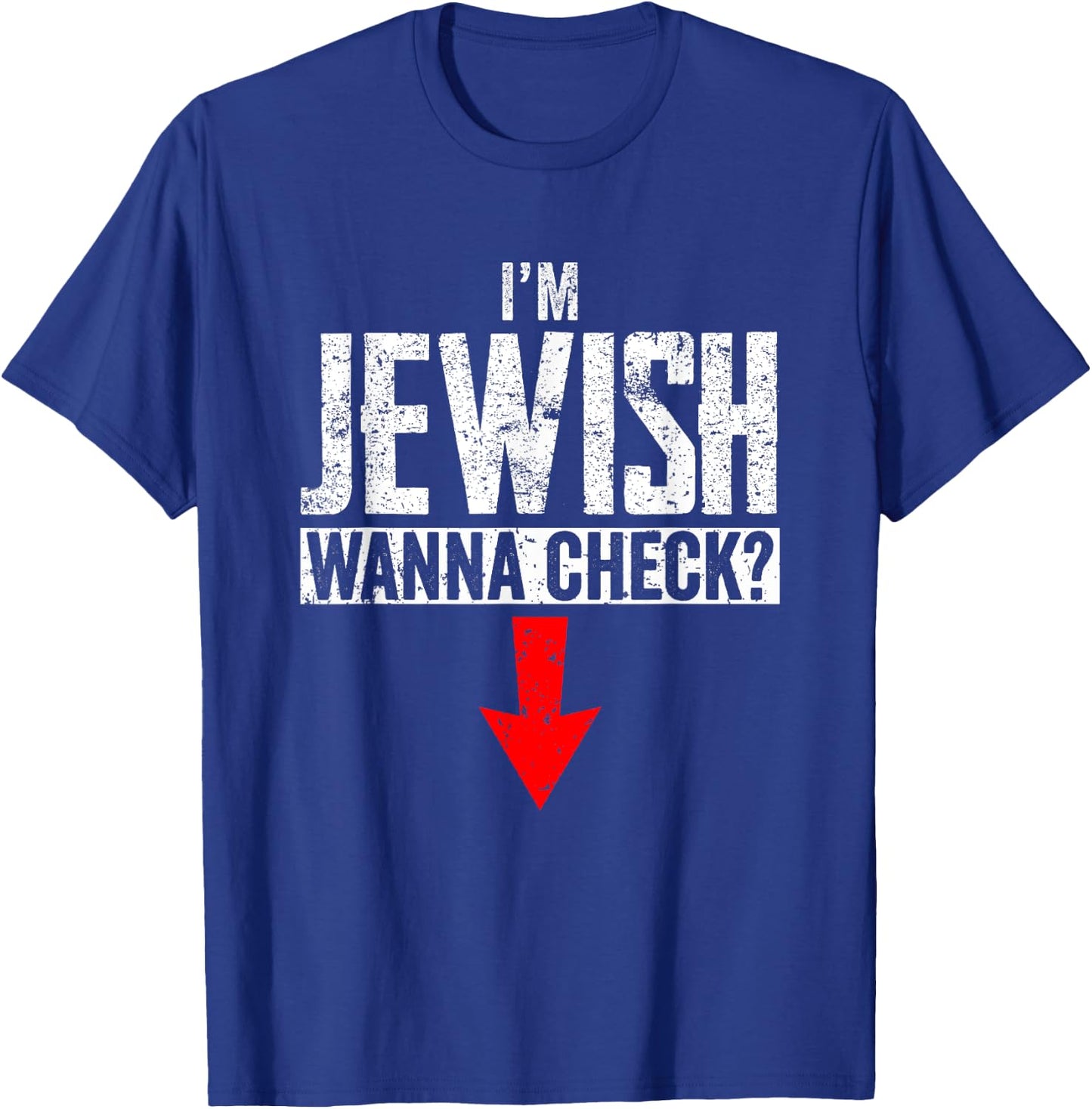 I'm Jewish Wanna Check Funny Jewish Circumcision T-Shirt - T-Shirt | Royal
