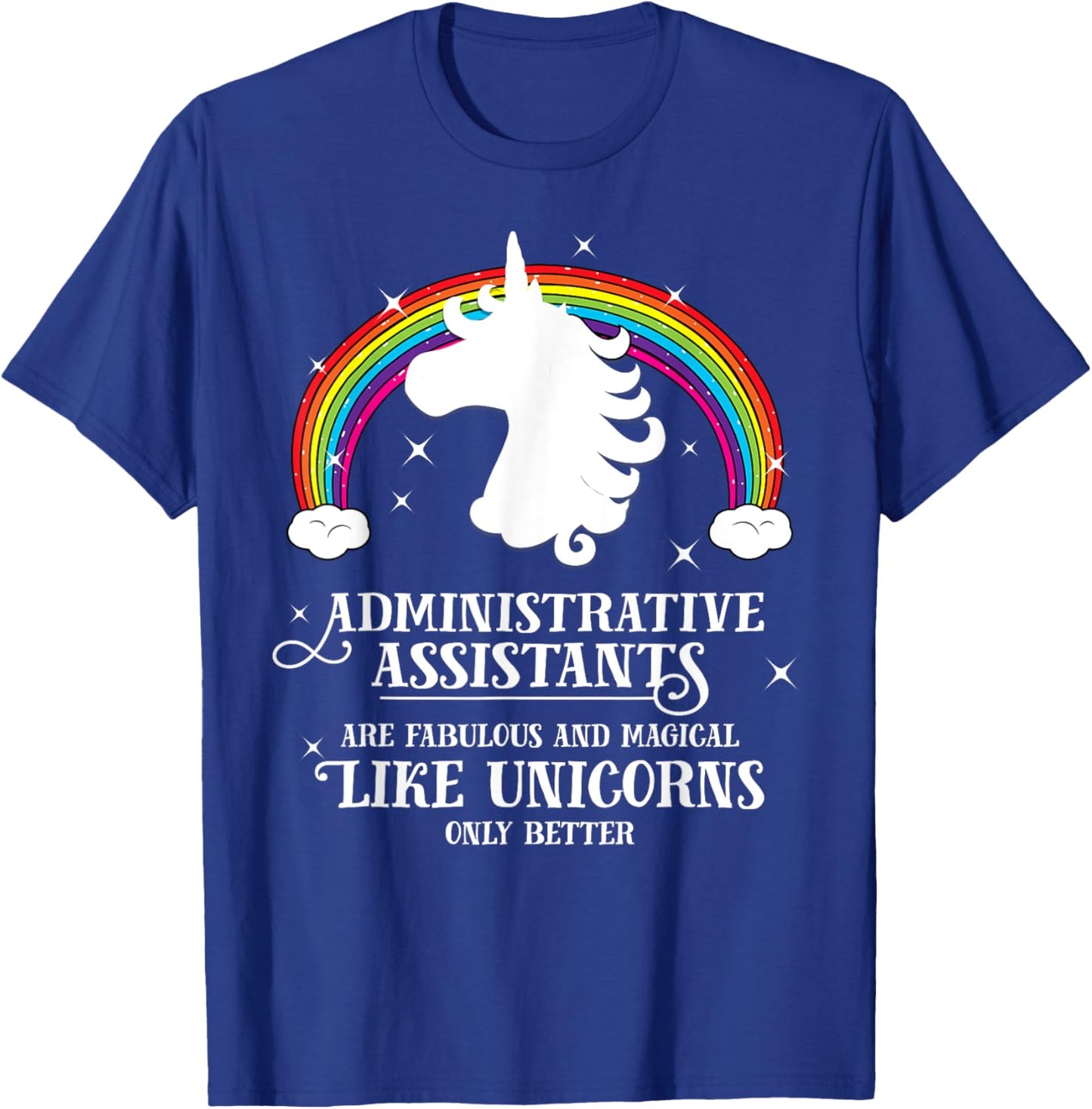 Administrative Assistants Fabulous Like Unicorns T Shirt T-Shirt - T-Shirt | Royal