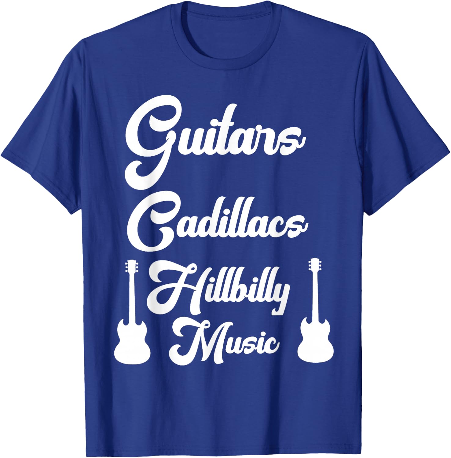 Guitars Cadillacs Hillbilly Music Shirt Country Music T-Shirt - T-Shirt | Royal