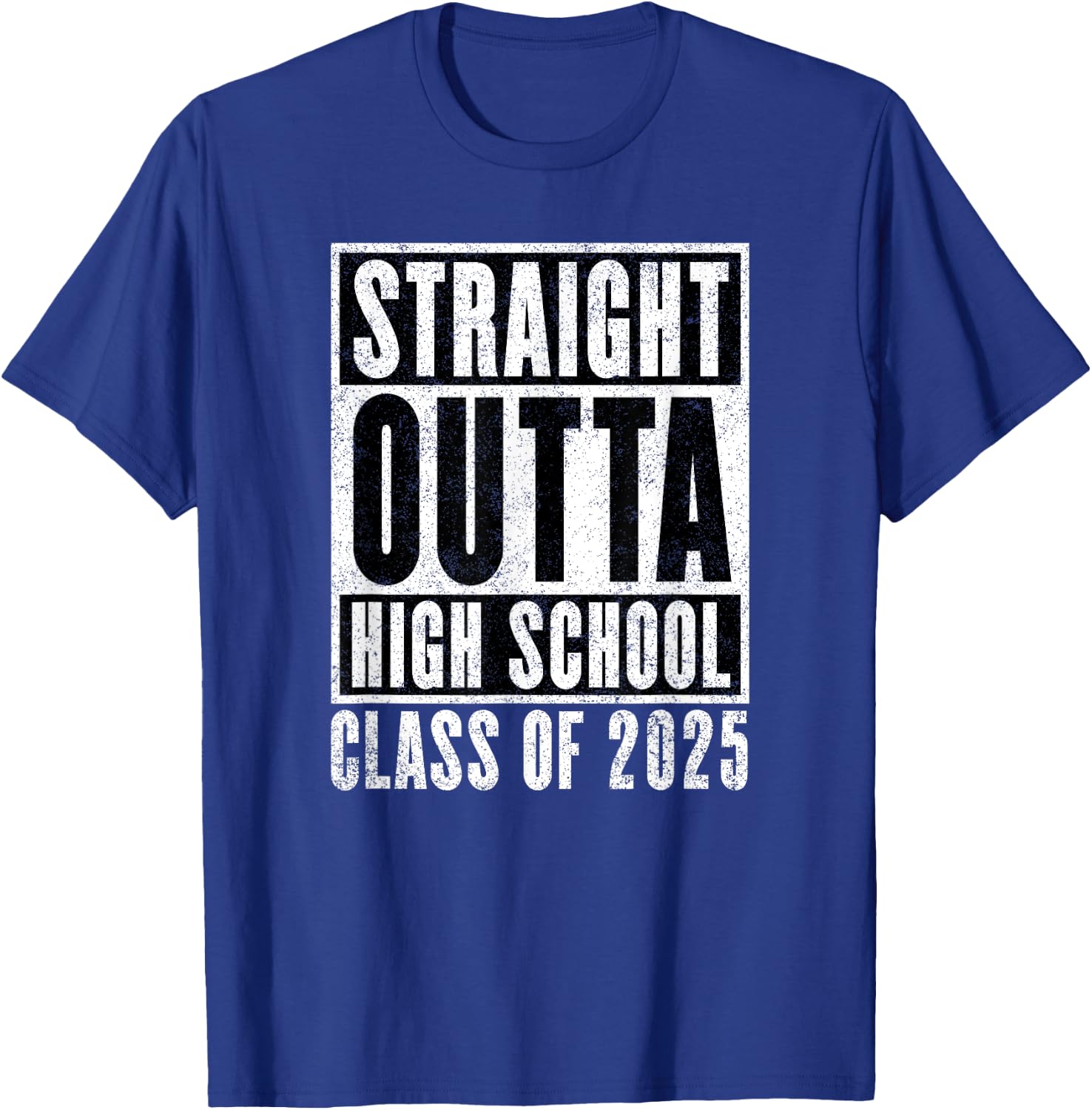Straight Outta High School Class of 2025 Distressed Version T-Shirt - T-Shirt | Royal