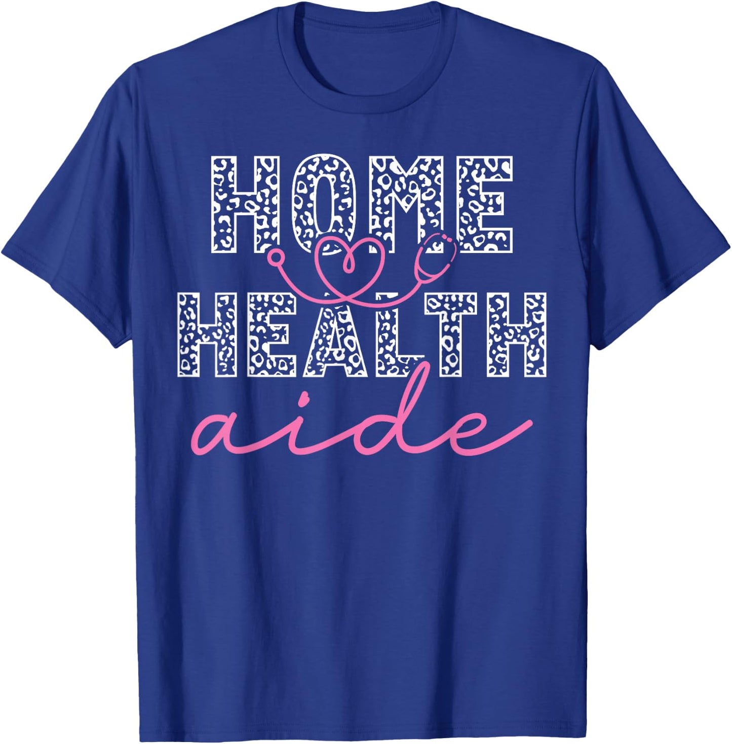 Home Health Aide Heart Leopard Stethoscope T-Shirt - T-Shirt | Royal