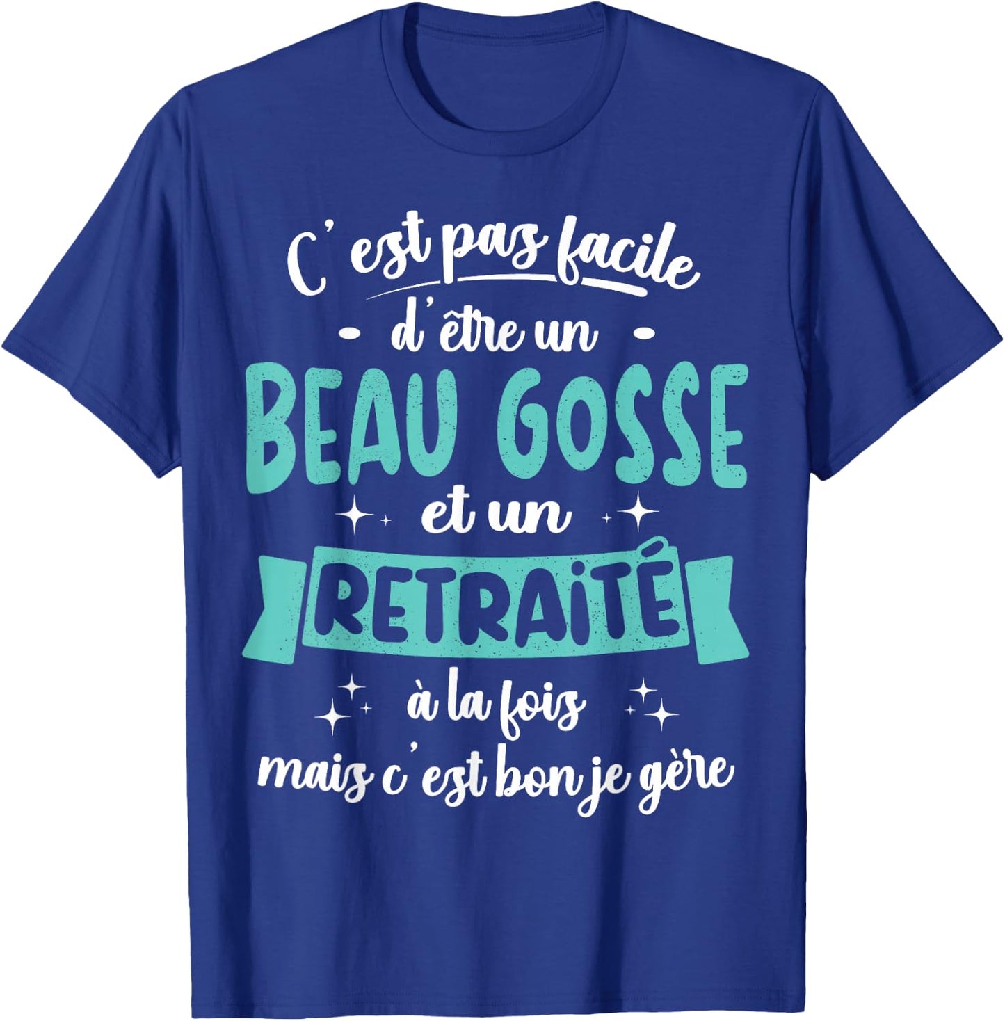 Retired Gift Humour Birthday Beau Gosse Retirement , Black, S T-Shirt - T-Shirt | Royal