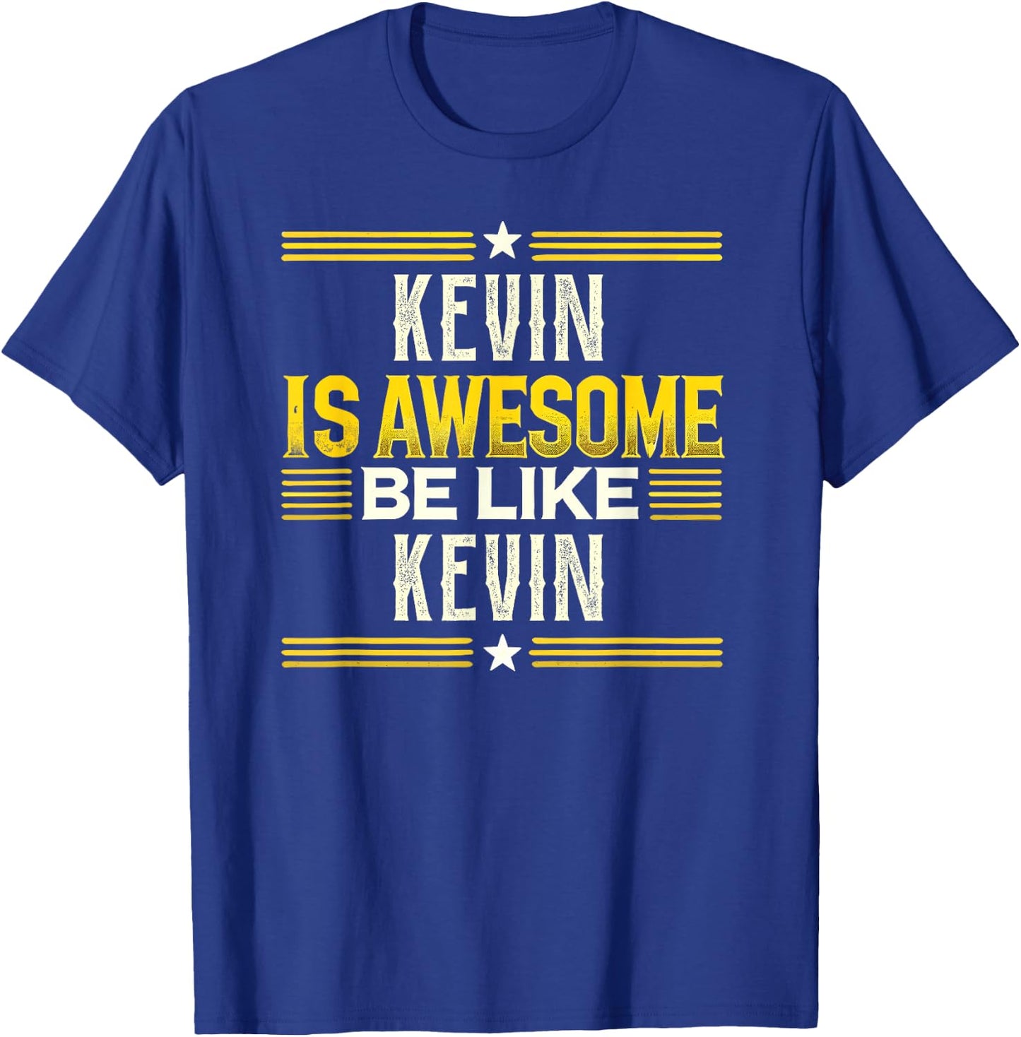 KEVIN Is Awesome Be Like KEVIN Name KEVIN T-Shirt - T-Shirt | Royal