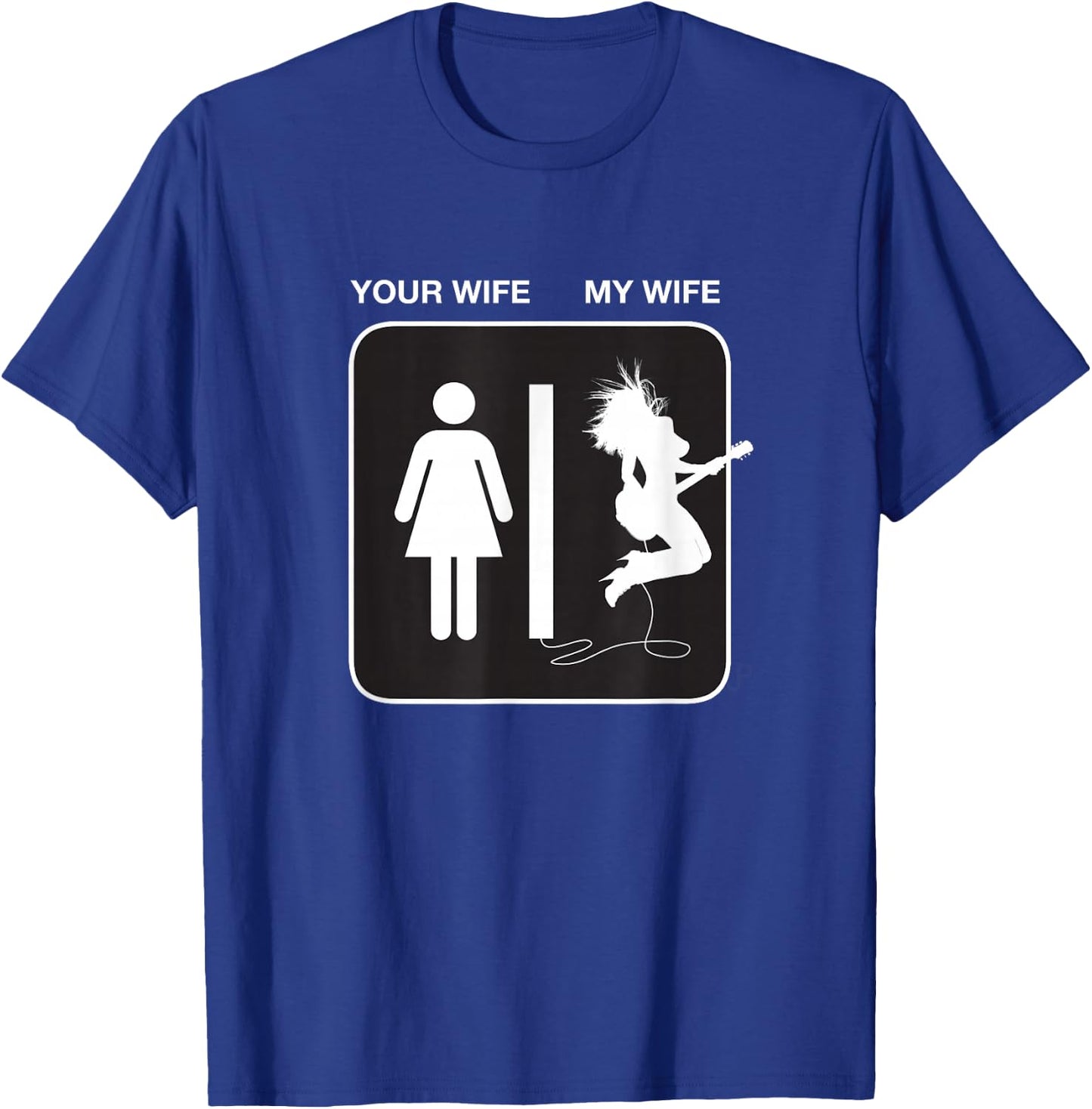 Your Wife My Wife Rockstar Guitar Shirt T-Shirt - T-Shirt | Royal