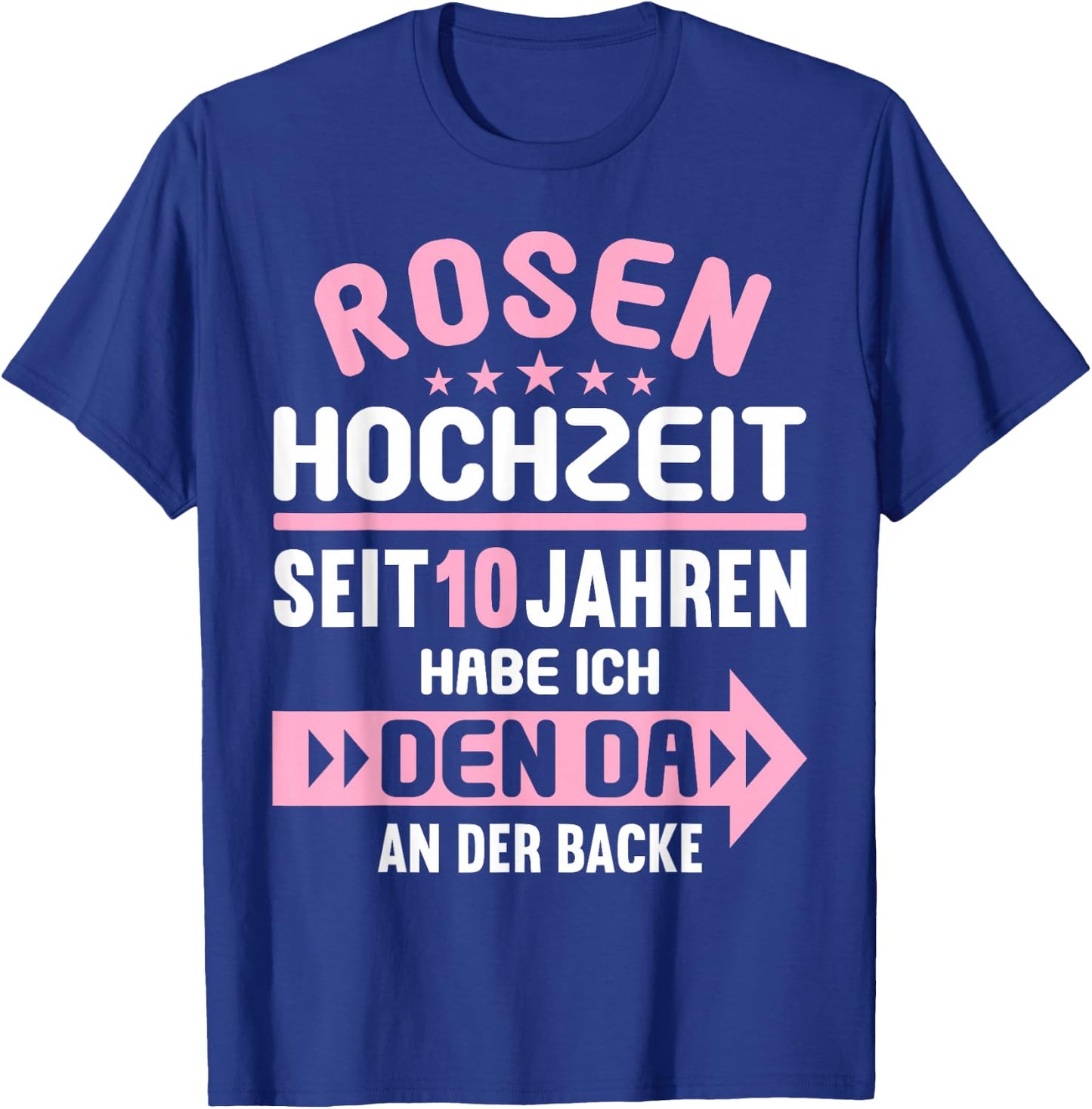 10 Jahre verheiratet Rosen Hochzeit 10.Hochzeitstag T-Shirt - T-Shirt | Royal