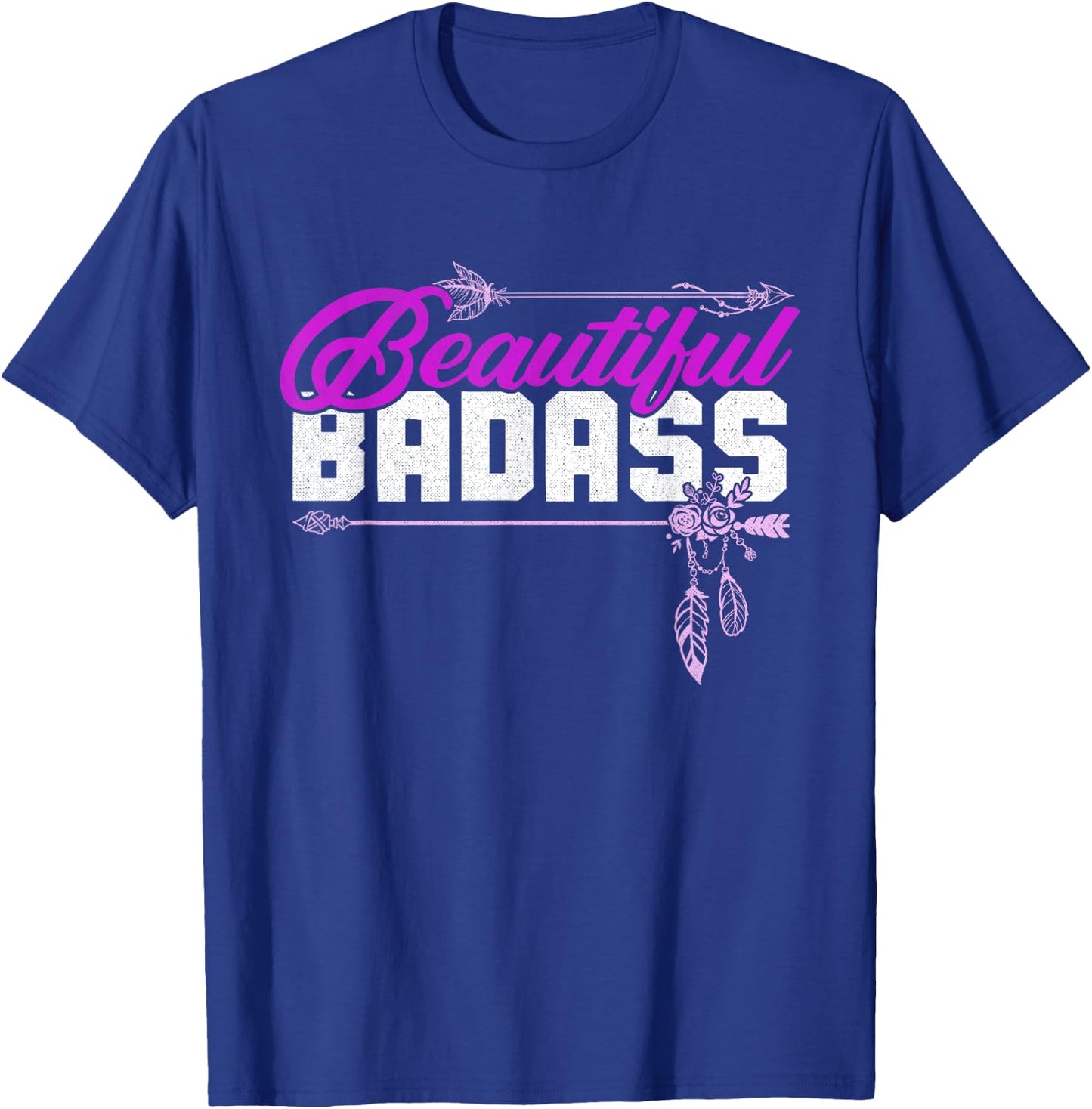 Beautiful Badass | Women Empowerment Pink T-Shirt - T-Shirt | Royal