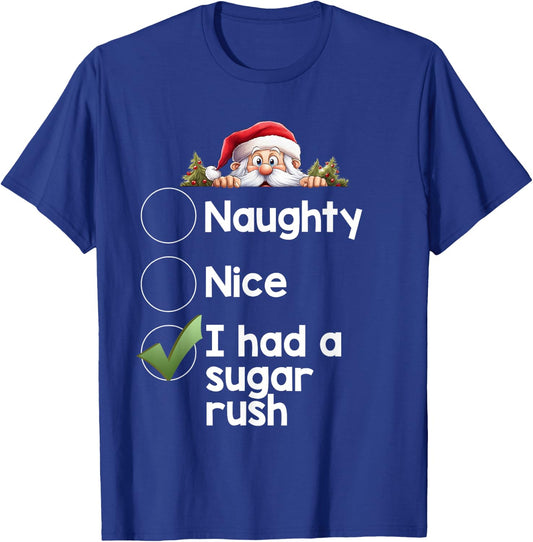 I Had a Sugar Rush Christmas Matching Naughty, Nice List T-Shirt - T-Shirt | Royal