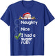 I Had a Sugar Rush Christmas Matching Naughty, Nice List T-Shirt - T-Shirt | Royal