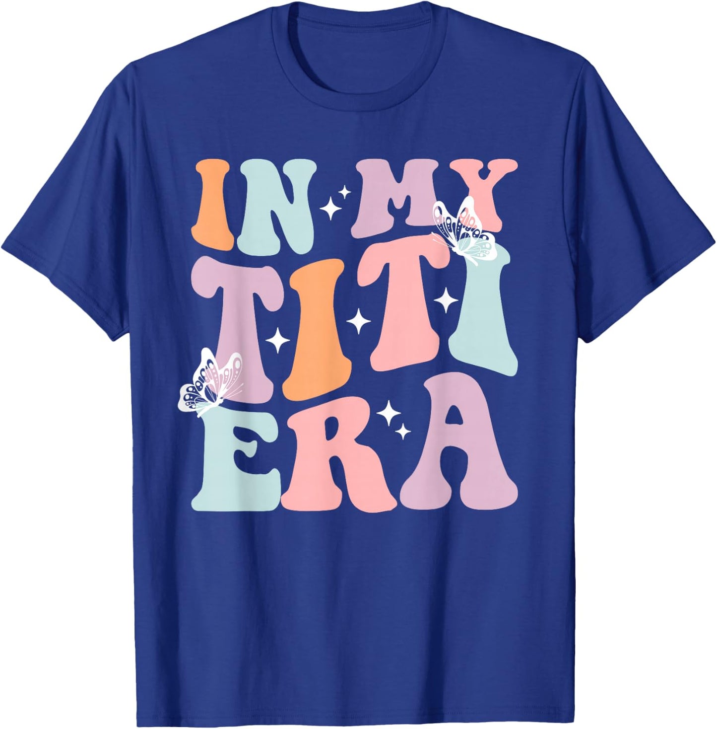 In My Titi Era Cool Aunt Tia Best Auntie Club T-Shirt - T-Shirt | Royal