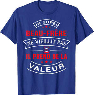 A Super Beautiful Brother Does Not Age It Gets Value , Black, S T-Shirt - T-Shirt | Royal