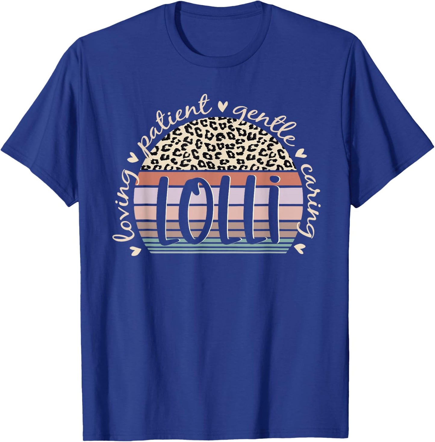 Lolli Loving Patient Gentle Caring Lolli Mother's Day T-Shirt - T-Shirt | Royal