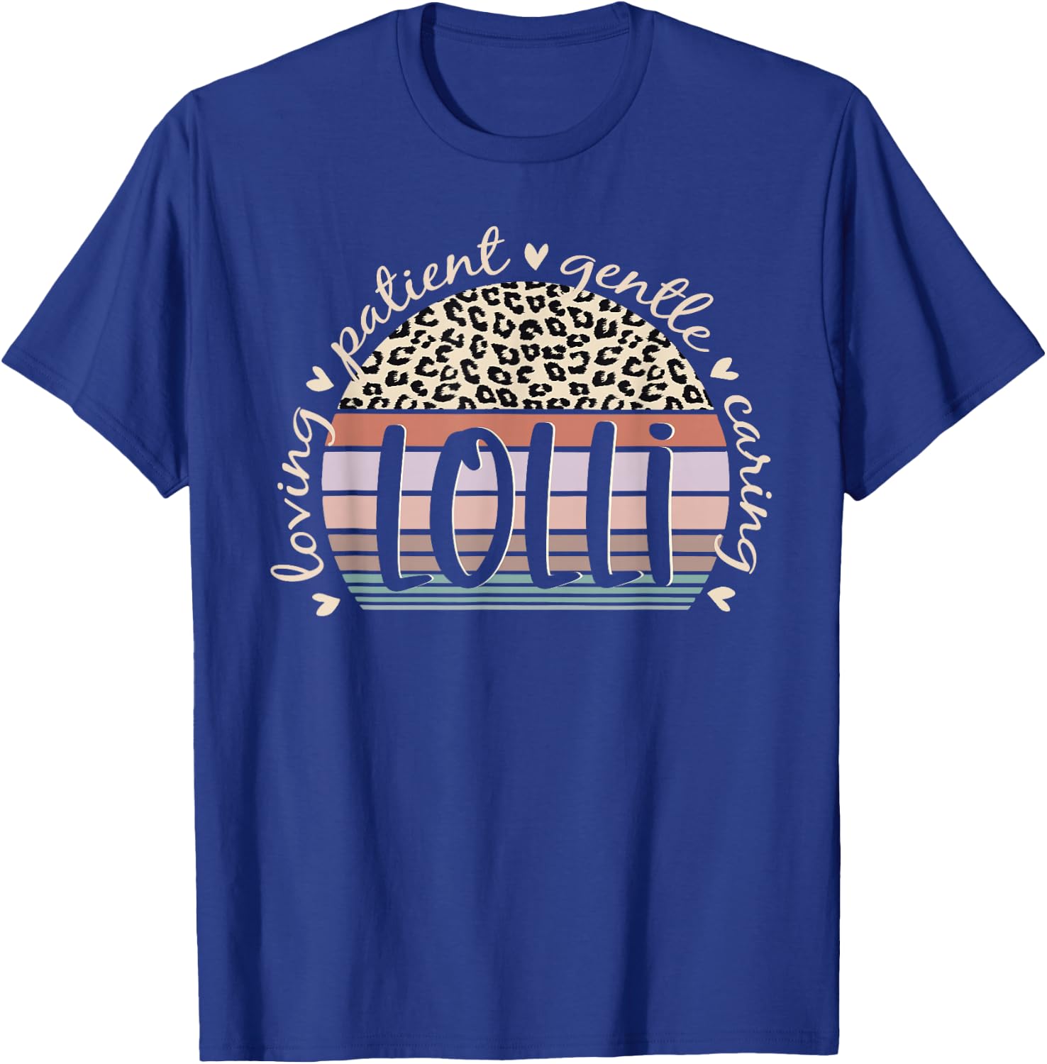 Lolli Loving Patient Gentle Caring Lolli Mother's Day T-Shirt - T-Shirt | Royal