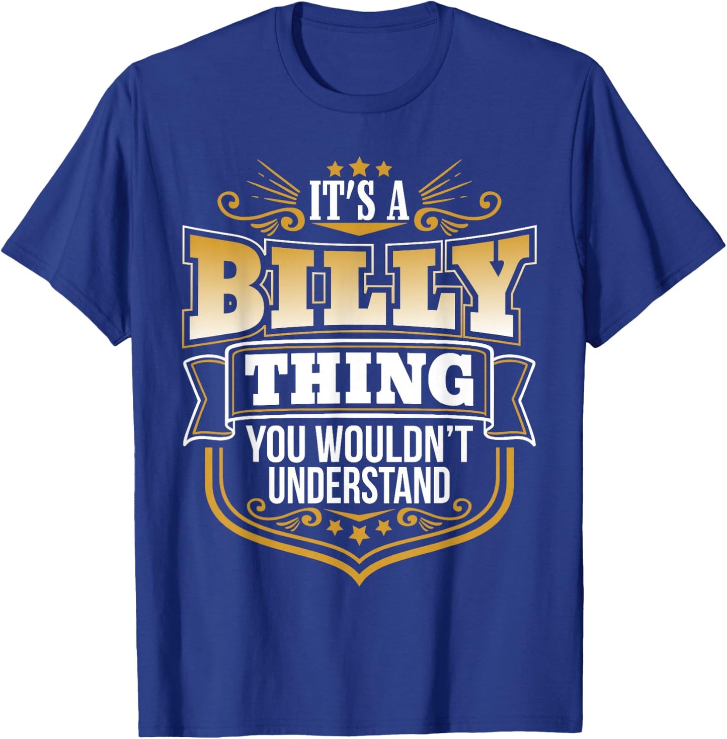 its a Billy Thing You Wouldnt Understand Billy T-Shirt - T-Shirt | Royal