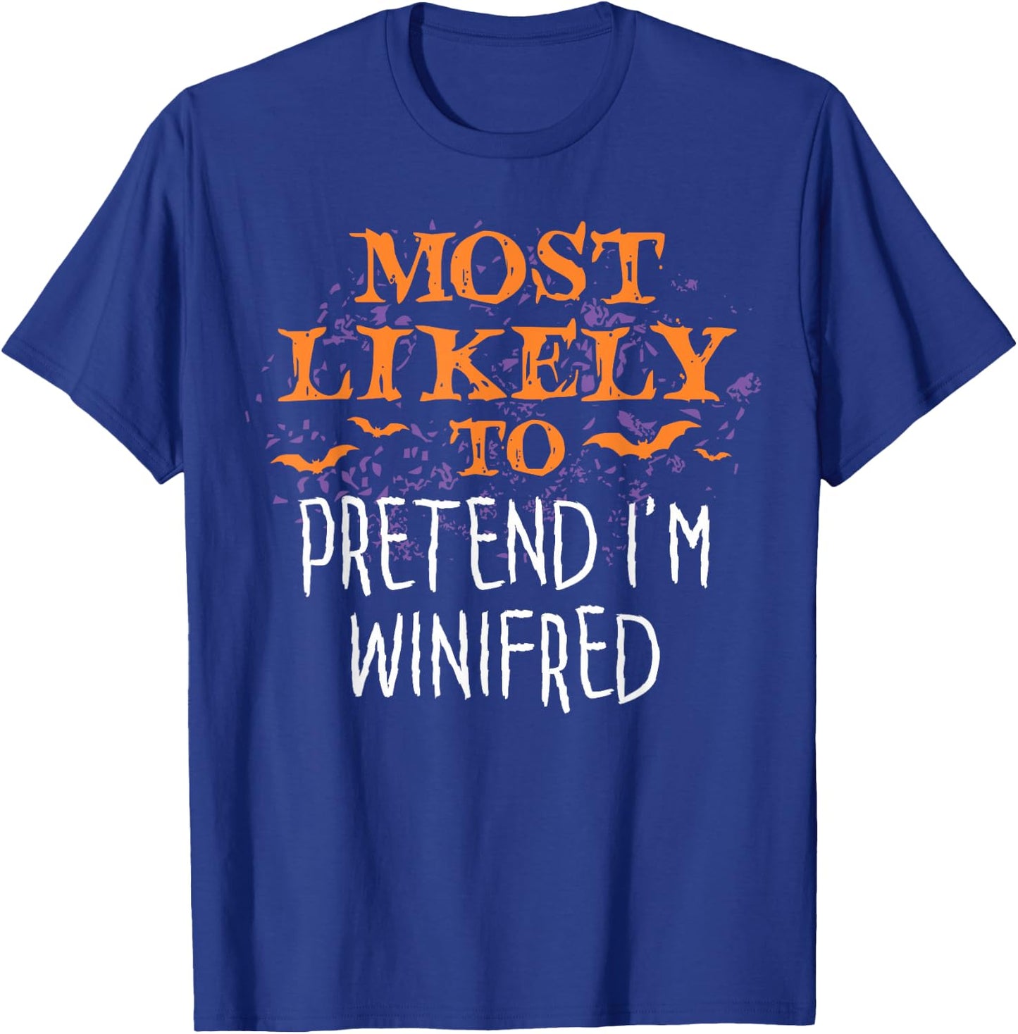 Most Likely To Halloween Pretend I'm Winifred Sanderson T-Shirt - T-Shirt | Royal