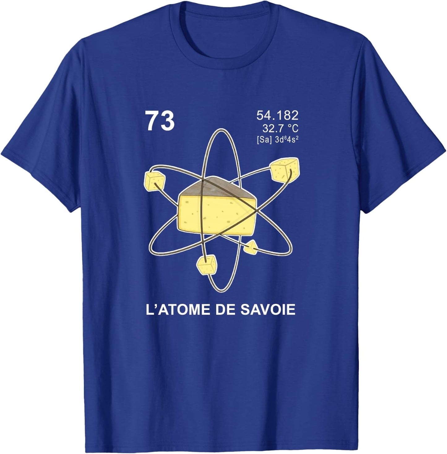 Humour Fromage l'atome de Savoie Haut de Gamme T-Shirt - T-Shirt | Royal