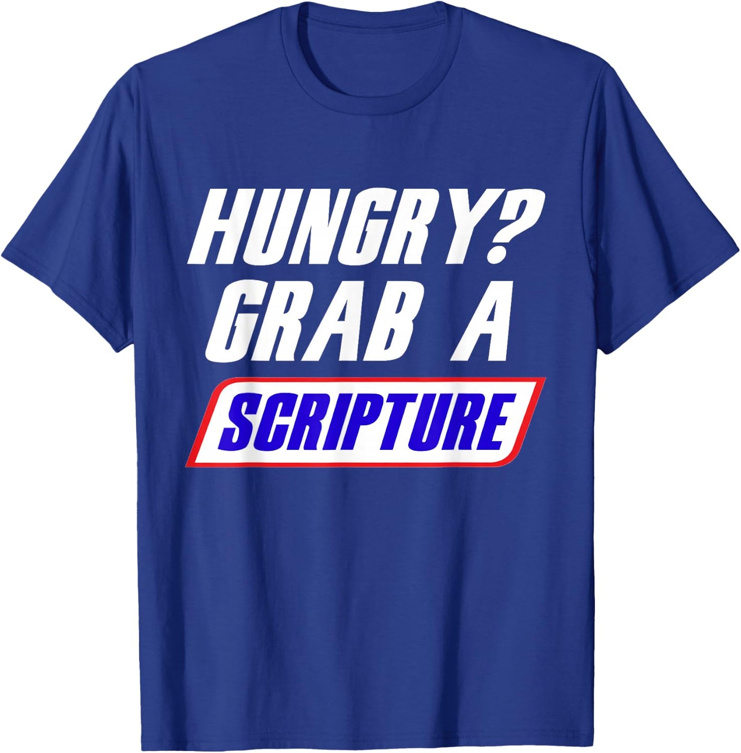 Funny Scripture Inspirational Bible Verse Hungry Grab A T-Shirt - T-Shirt | Royal