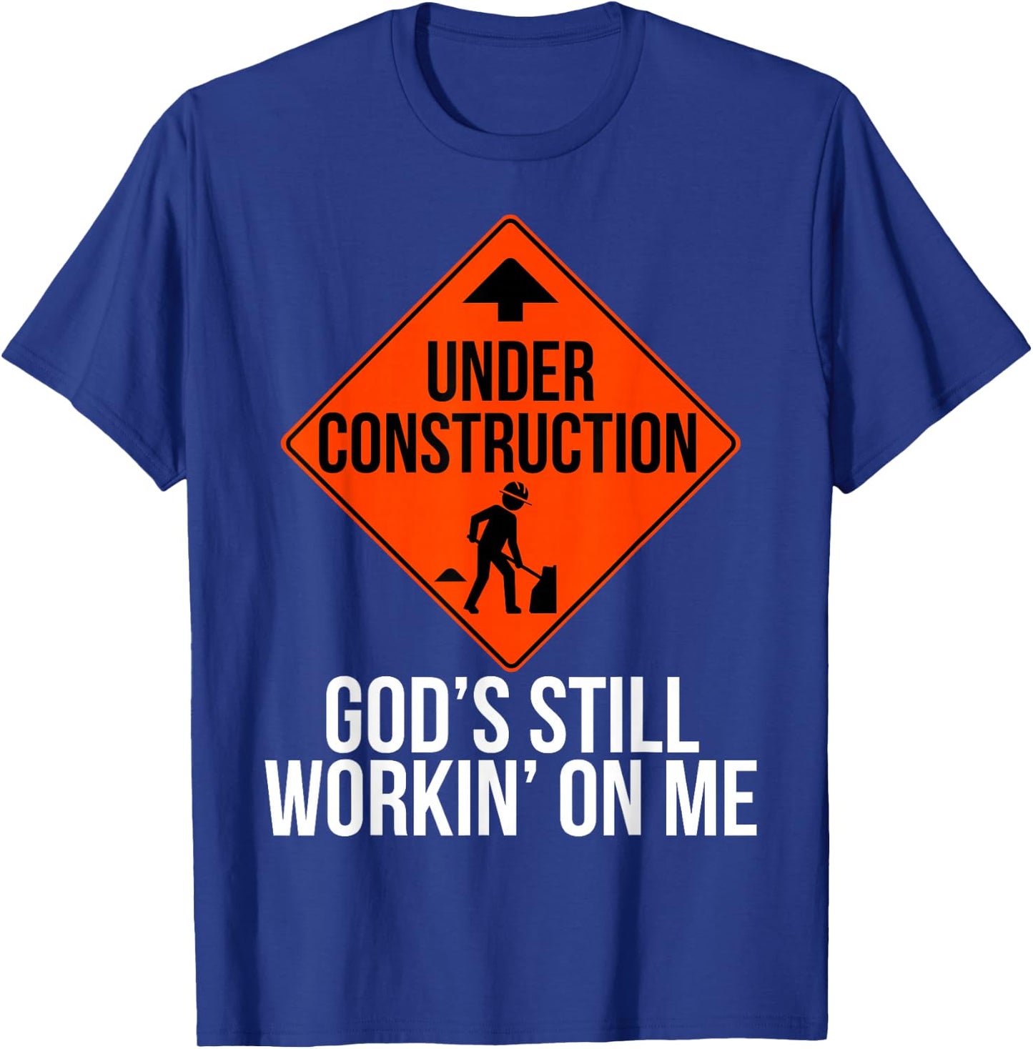 God's Still Working on me T-Shirt - T-Shirt | Royal