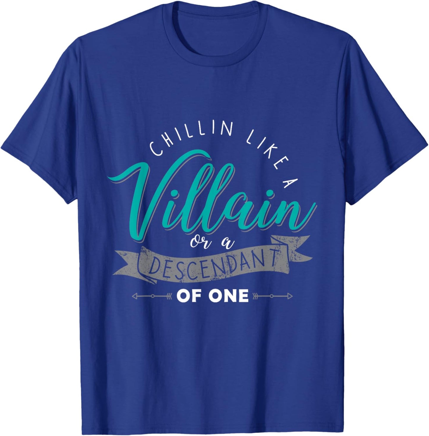 Chillin Like A Villain Or A Descendant Of One - Gift T Shirt T-Shirt - T-Shirt | Royal