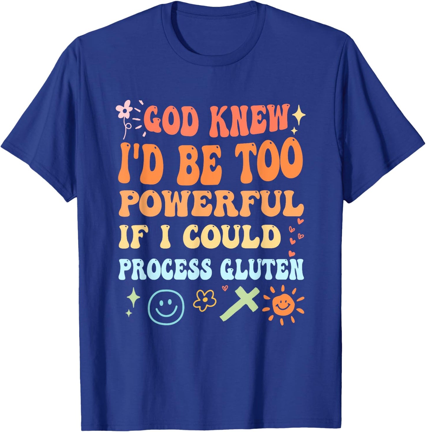 God Knew I'd Be Too Powerful Christian Apparel T-Shirt - T-Shirt | Royal