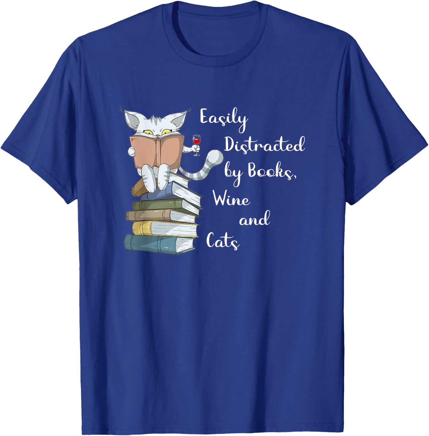 Easily Distracted by Books Wine and Cats Lover T-Shirt - T-Shirt | Royal