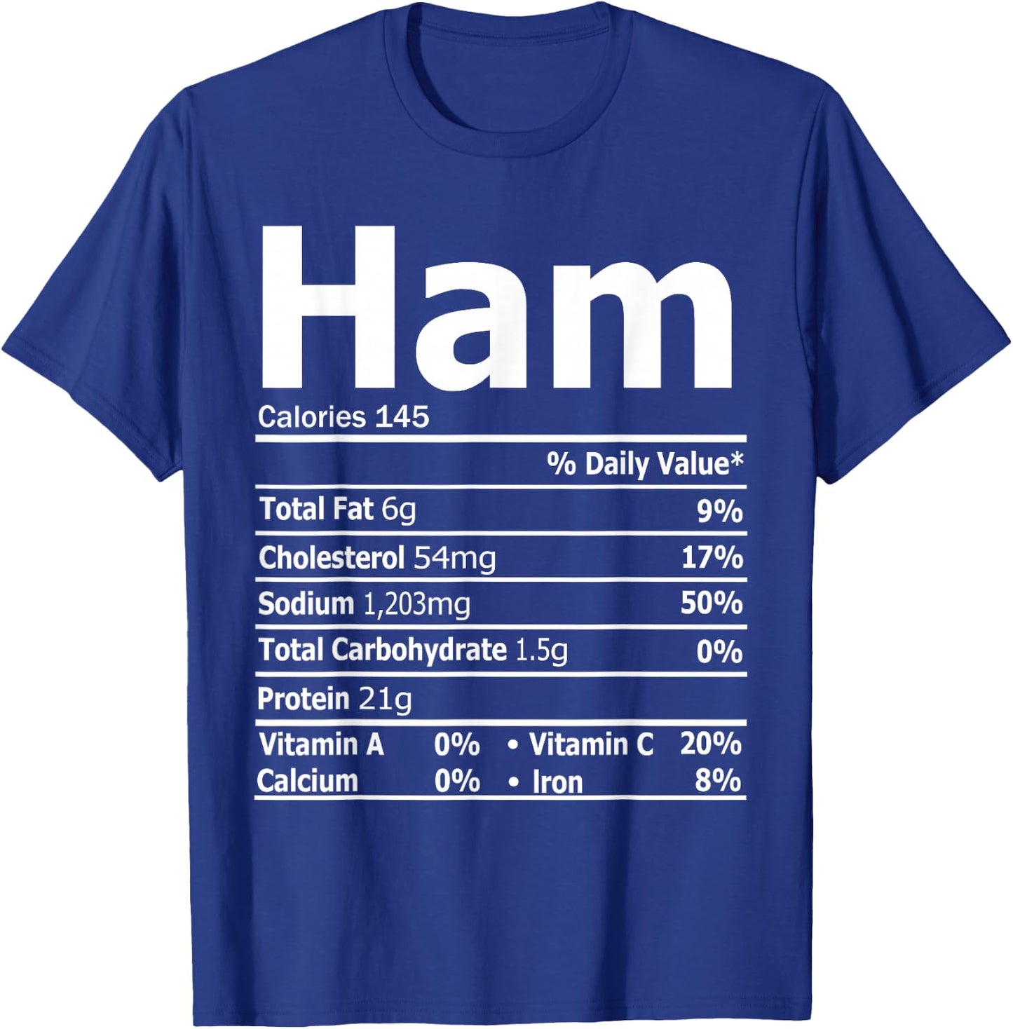 Ham Nutrition Facts Funny Thanksgiving Christmas Food T-Shirt - T-Shirt | Royal