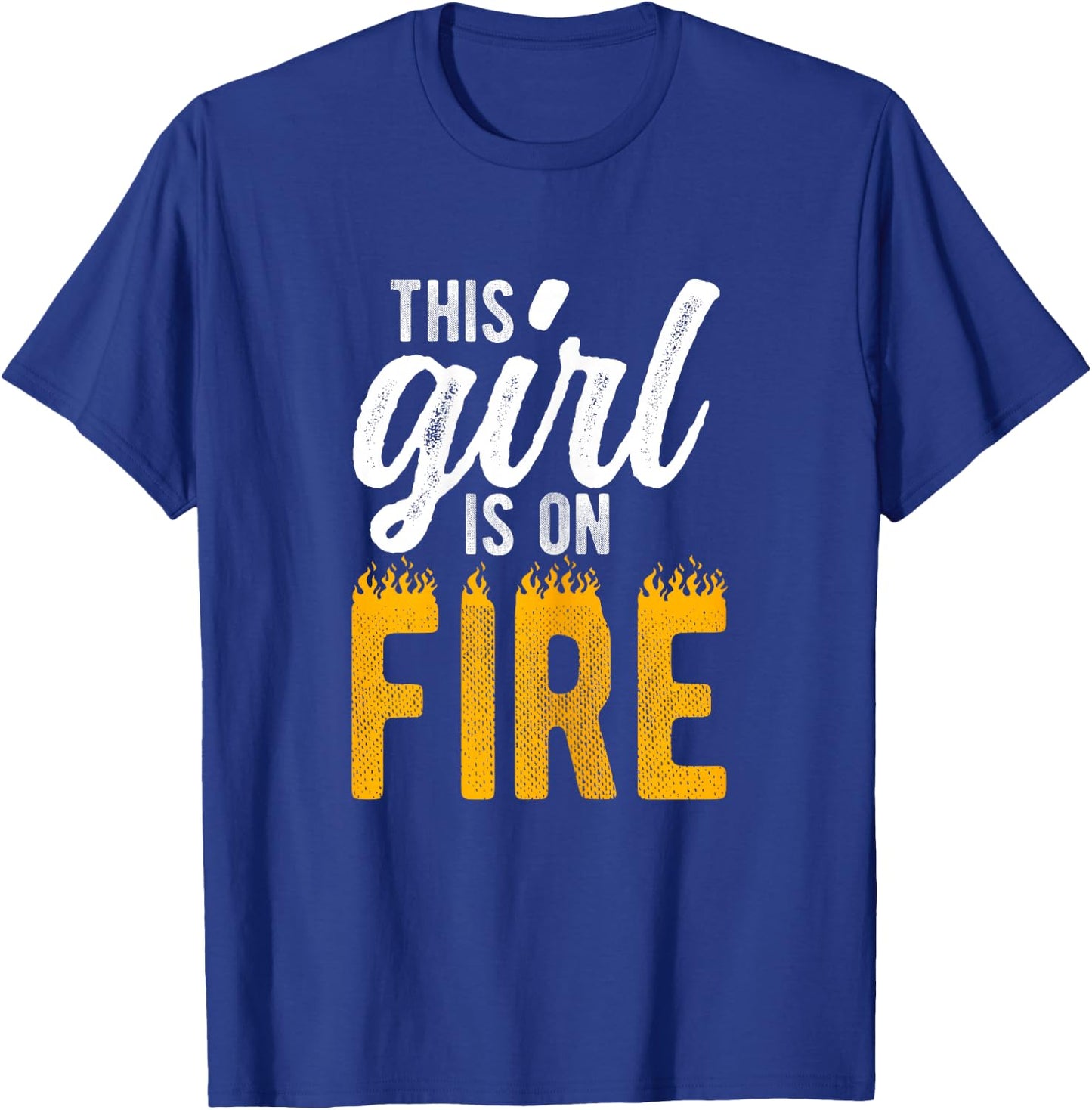 THIS GIRL IS ON FIRE Empowerment T-Shirt - T-Shirt | Royal