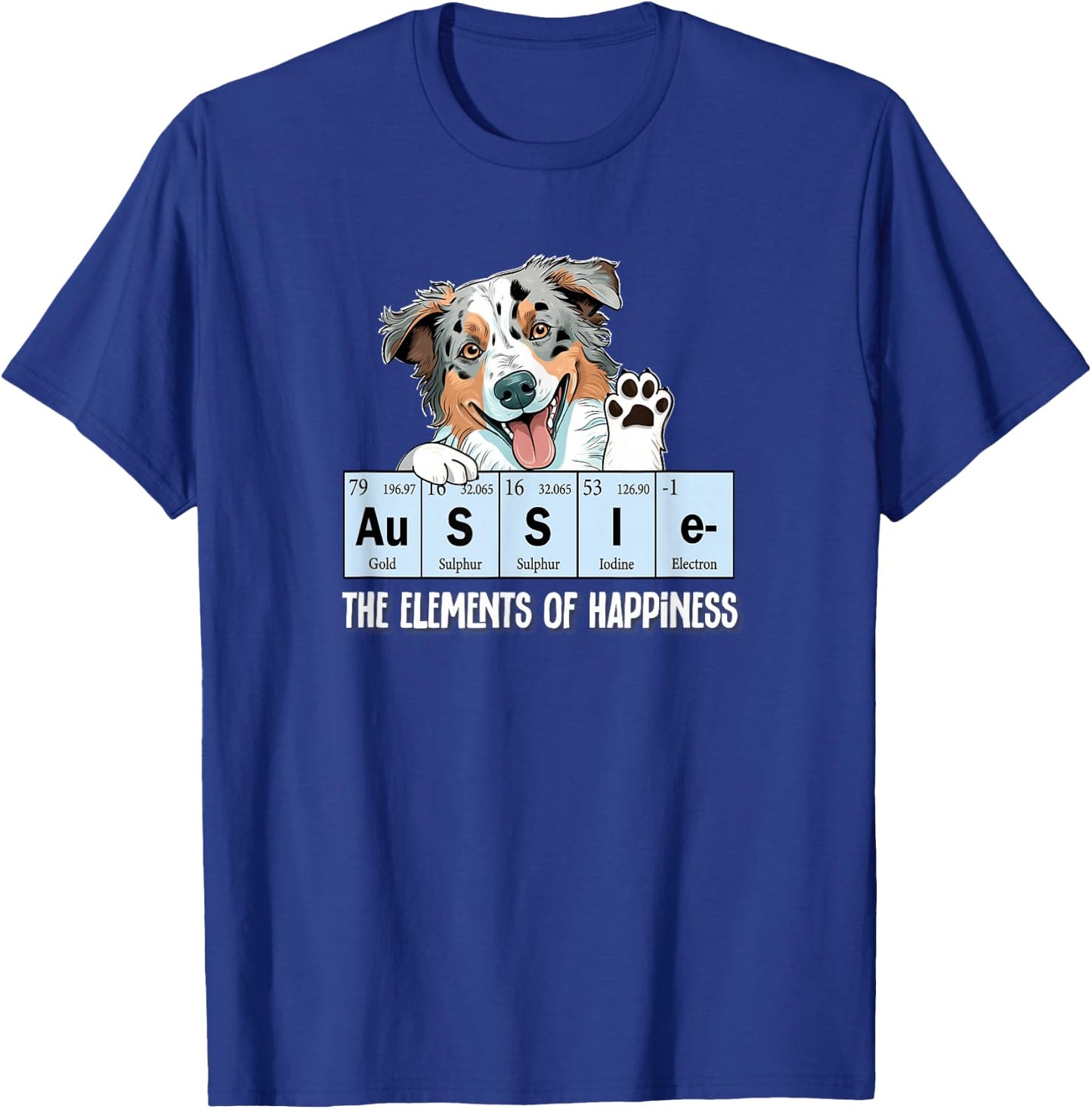Funny Elements of Happiness Blue Merle Aussie Lover T-Shirt - T-Shirt | Royal
