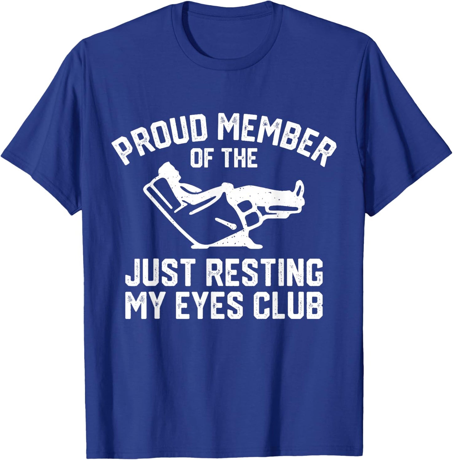 Proud Member of The Just Resting My Eyes Club Dad Grandpa T-Shirt - T-Shirt | Royal