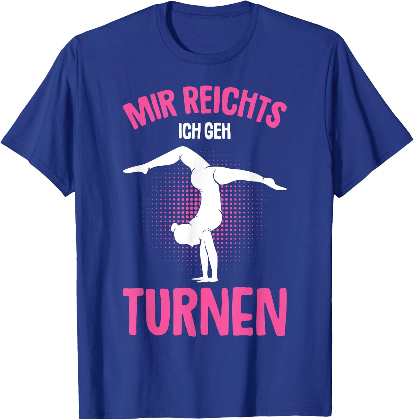 Mir reichts ich GEH Turnen Turnerin Gymnastik Mädchen Kinder T-Shirt - T-Shirt | Royal