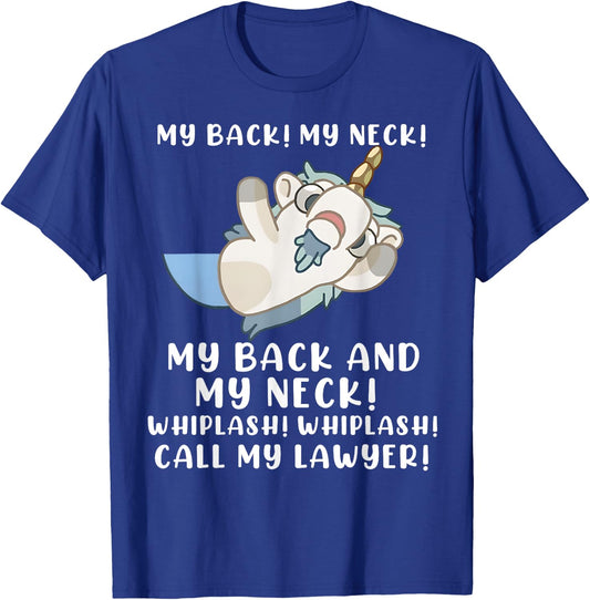 My Back My Neck Whiplash Call My Lawyer - Funny Unicorn T-Shirt - T-Shirt | Royal