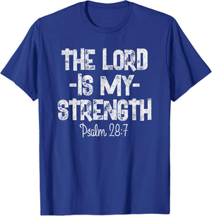 The Lord Is My Strength Psalm 28 7 Christian Workout T-Shirt - T-Shirt | Royal