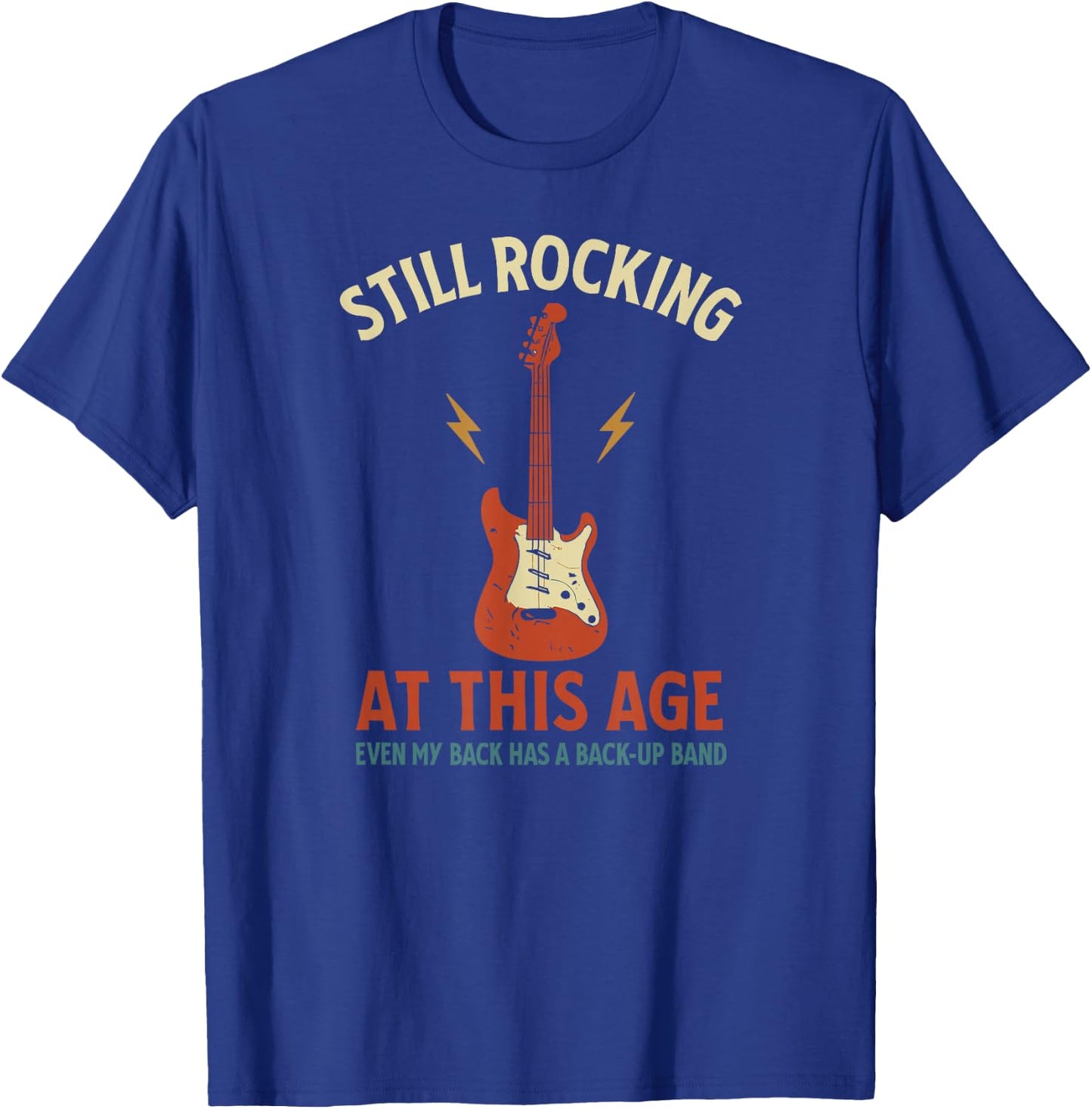 Still Rocking Funny Guitar Music Lover Aging Humor Back Pain T-Shirt - T-Shirt | Royal
