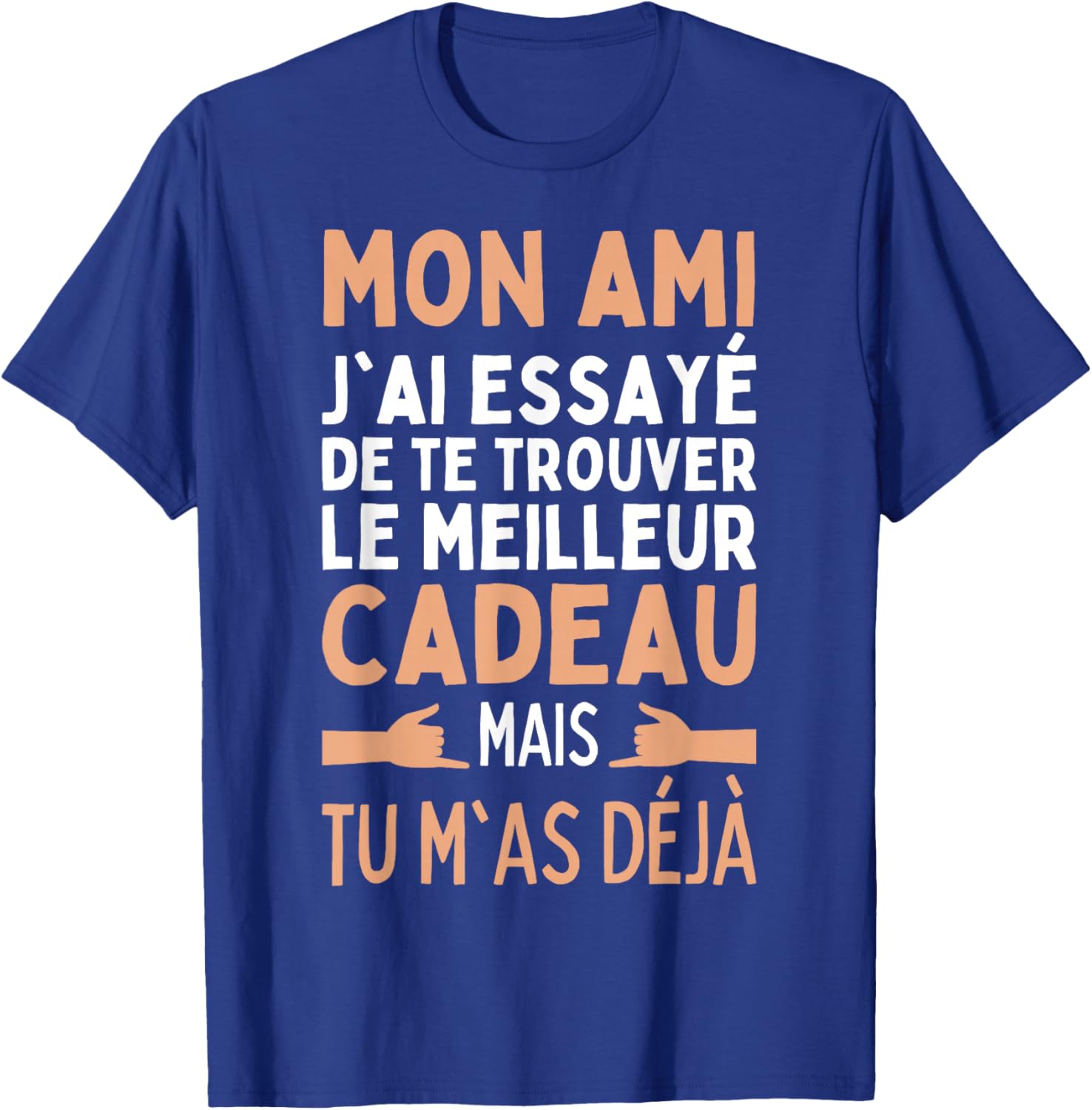 My Friend I Tried To Find The Best Gifts Friends , Black, S T-Shirt - T-Shirt | Royal