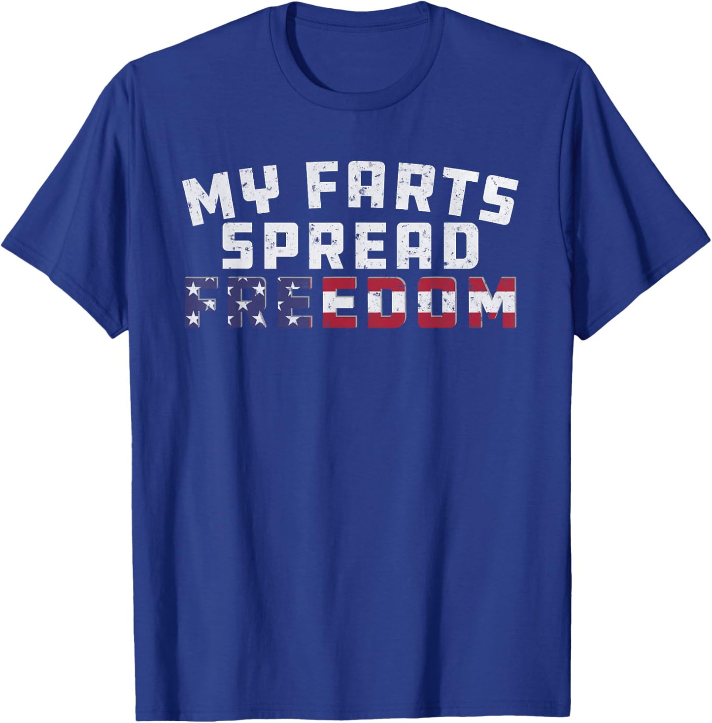 Redneck Joke My Farts Spread Freedom Sarcastic Country Men T-Shirt - T-Shirt | Royal