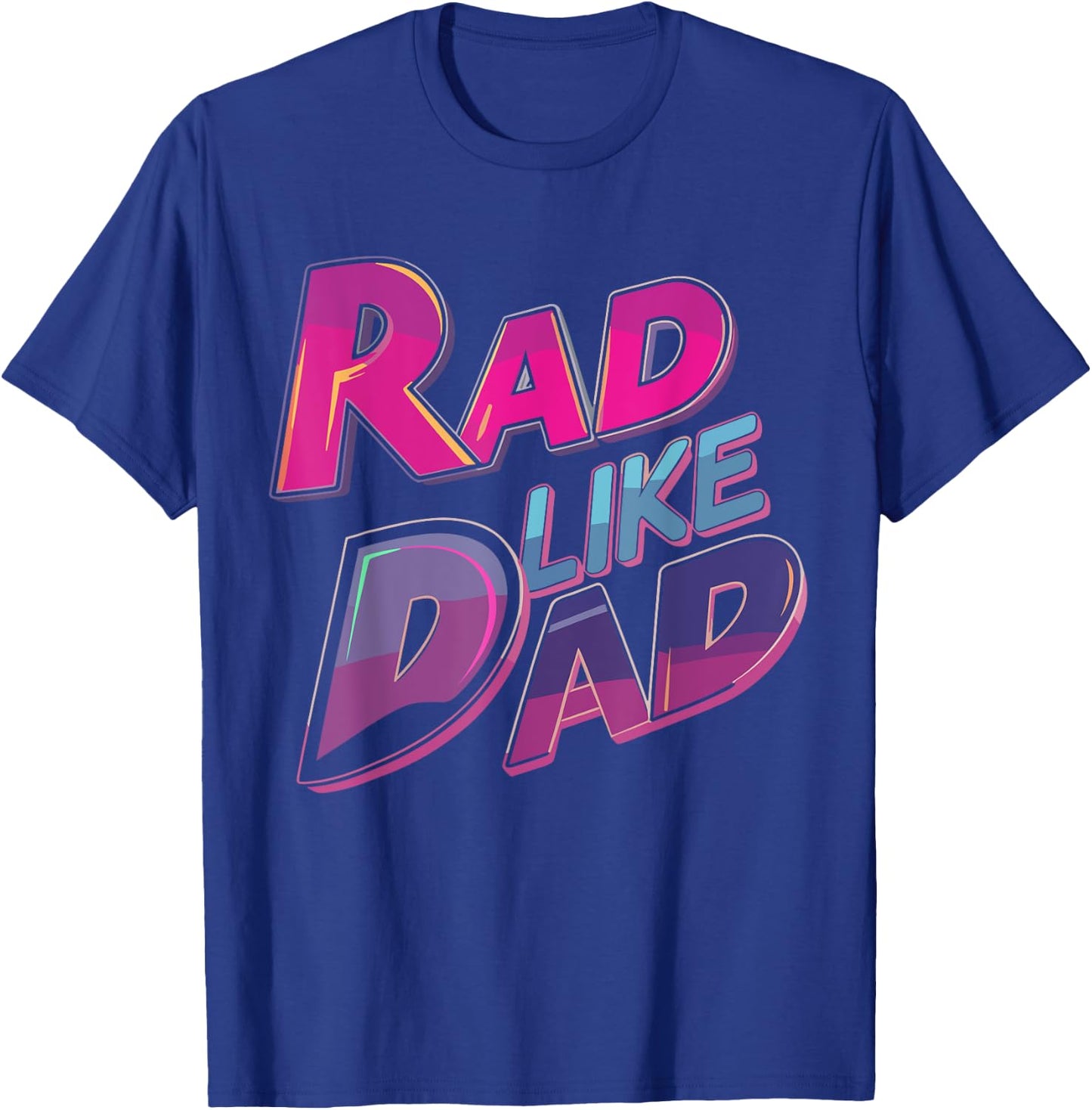 Rad Like Dad For Daughter For Son Matching Boys Girls T-Shirt - T-Shirt | Royal