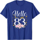 Hello 83 Flower 83th Birthday Gifts 83 Year Old T-Shirt - T-Shirt | Royal