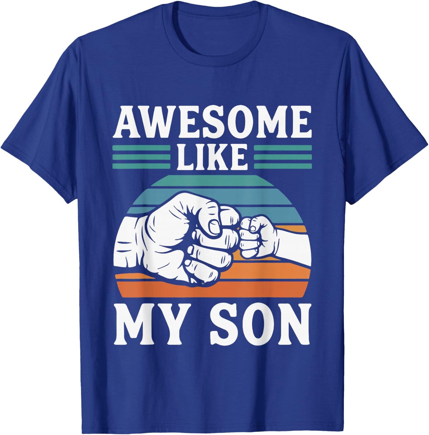 Awesome Like My Son Funny Proud Dad Design T-Shirt - T-Shirt | Royal