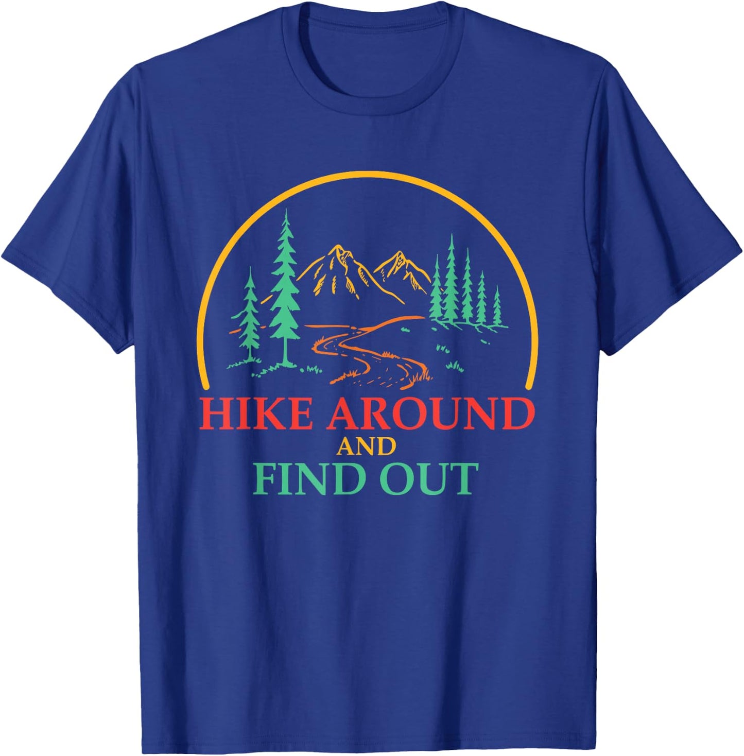 Hike Around And Find Out Vintage T-Shirt - T-Shirt | Royal