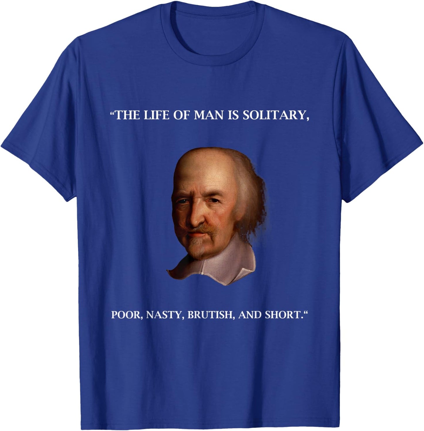 Thomas Hobbes Leviathan Philosopher Quotation T Shirt T-Shirt - T-Shirt | Royal